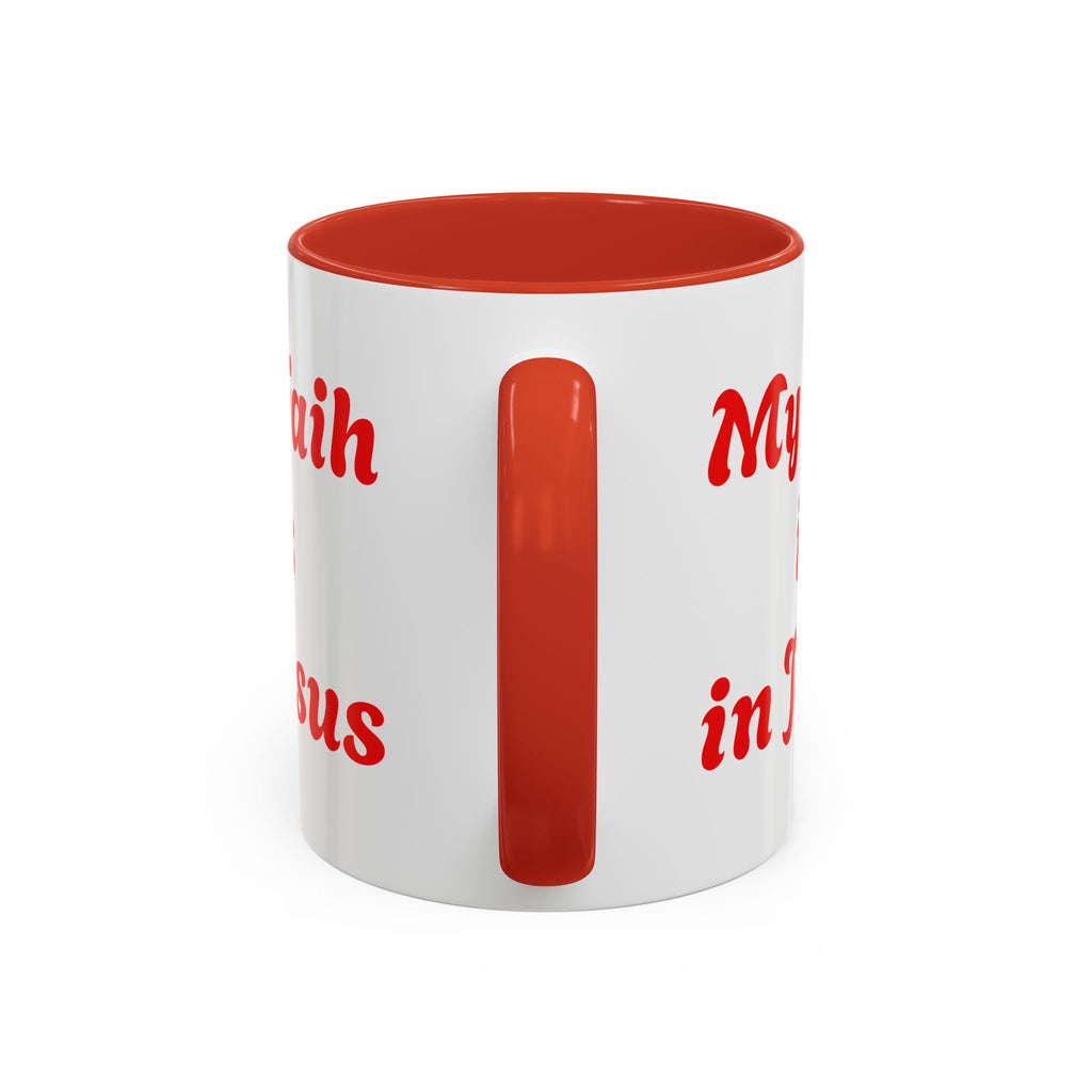 My Faith Is In Jesus Accent Coffee Mug — Christian Cross Red Accent 11/15oz – Christian faith apparel & gifts | Fully Christ