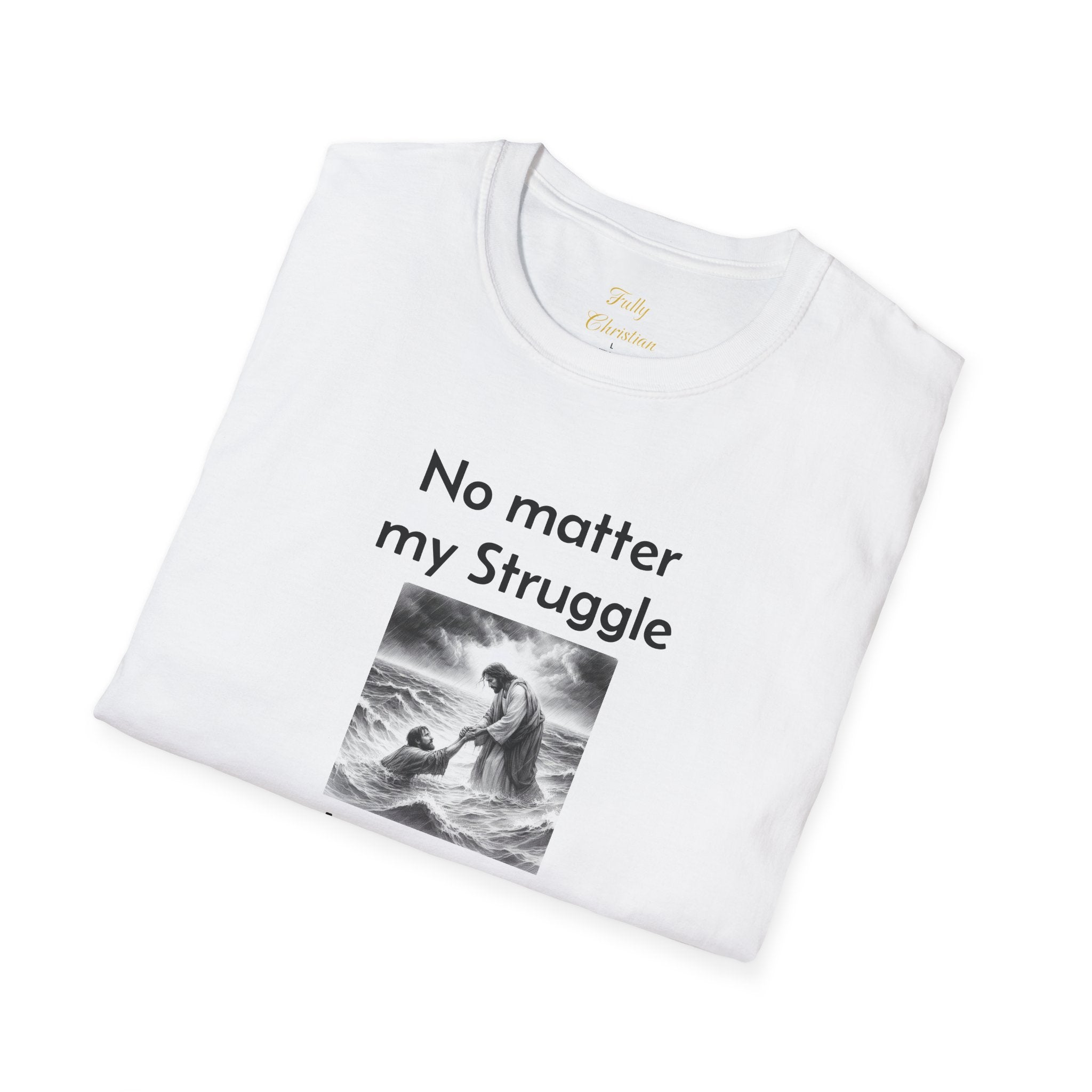 T-Shirt — "No Matter My Struggle I'm Never Alone" Inspirational Jesus Comfort Tee