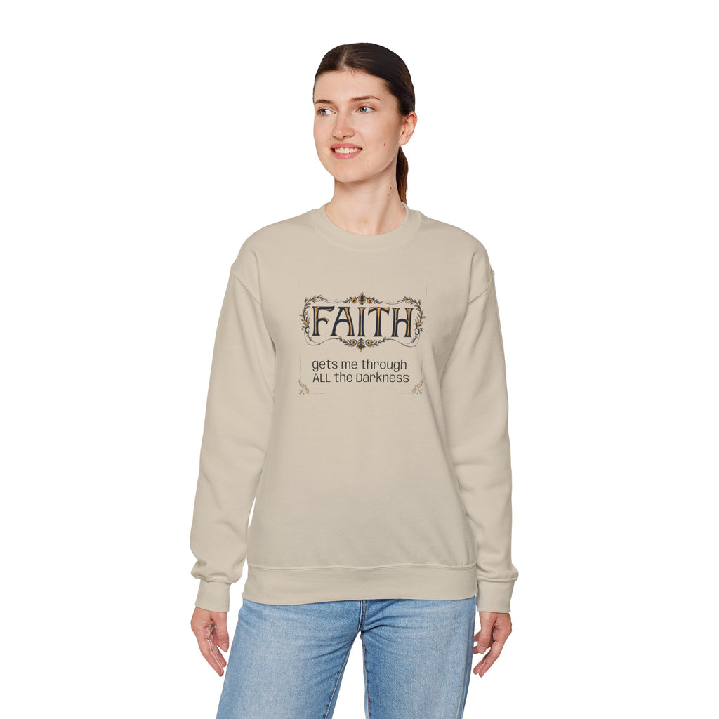 Faith Inspirational Crewneck Sweatshirt — "Faith Gets Me Through All the Darkness"