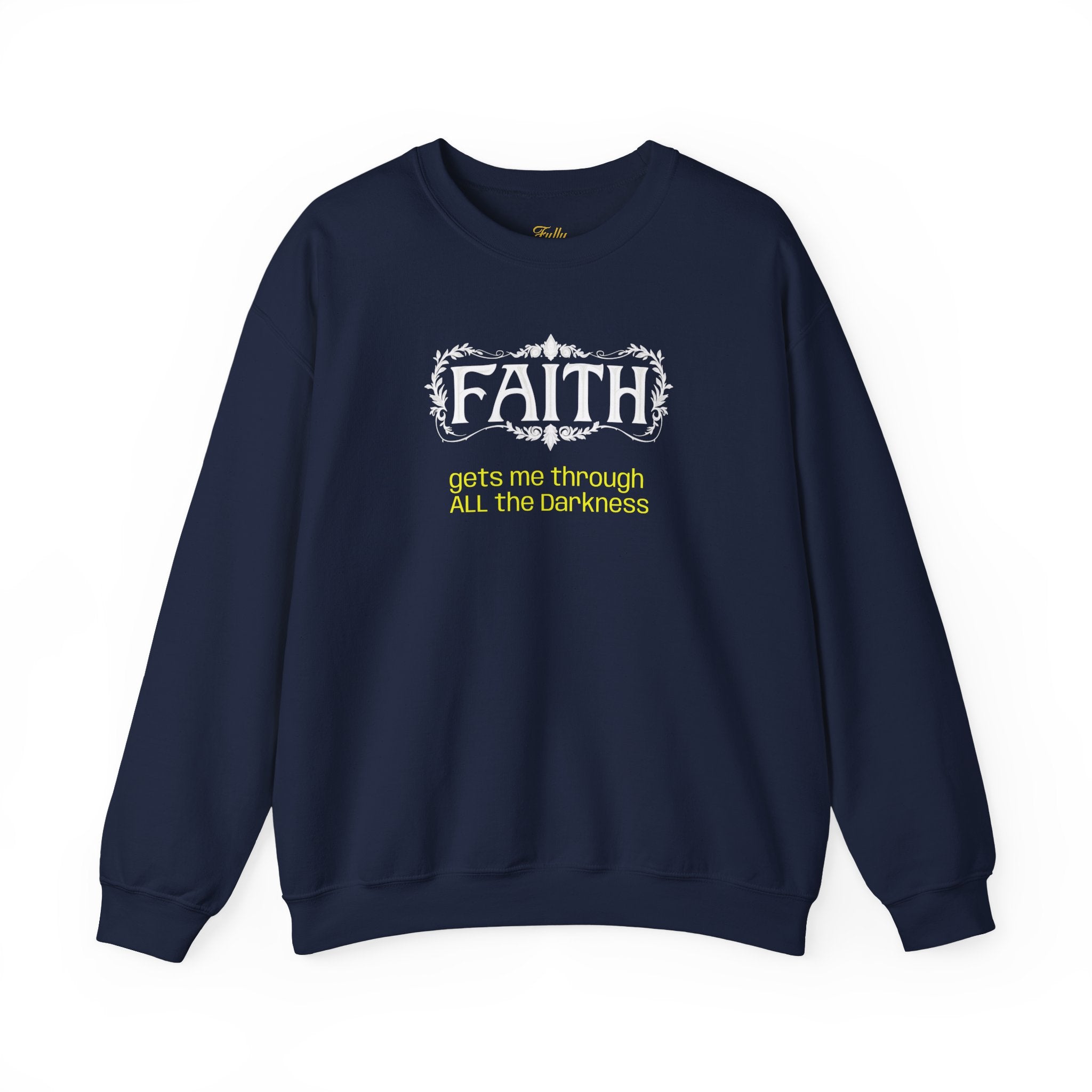 Faith Inspirational Crewneck Sweatshirt — "Faith Gets Me Through All the Darkness"