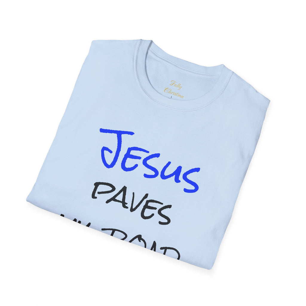 Jesus Paves My Road T-Shirt — Christian Faith Inspirational Tee