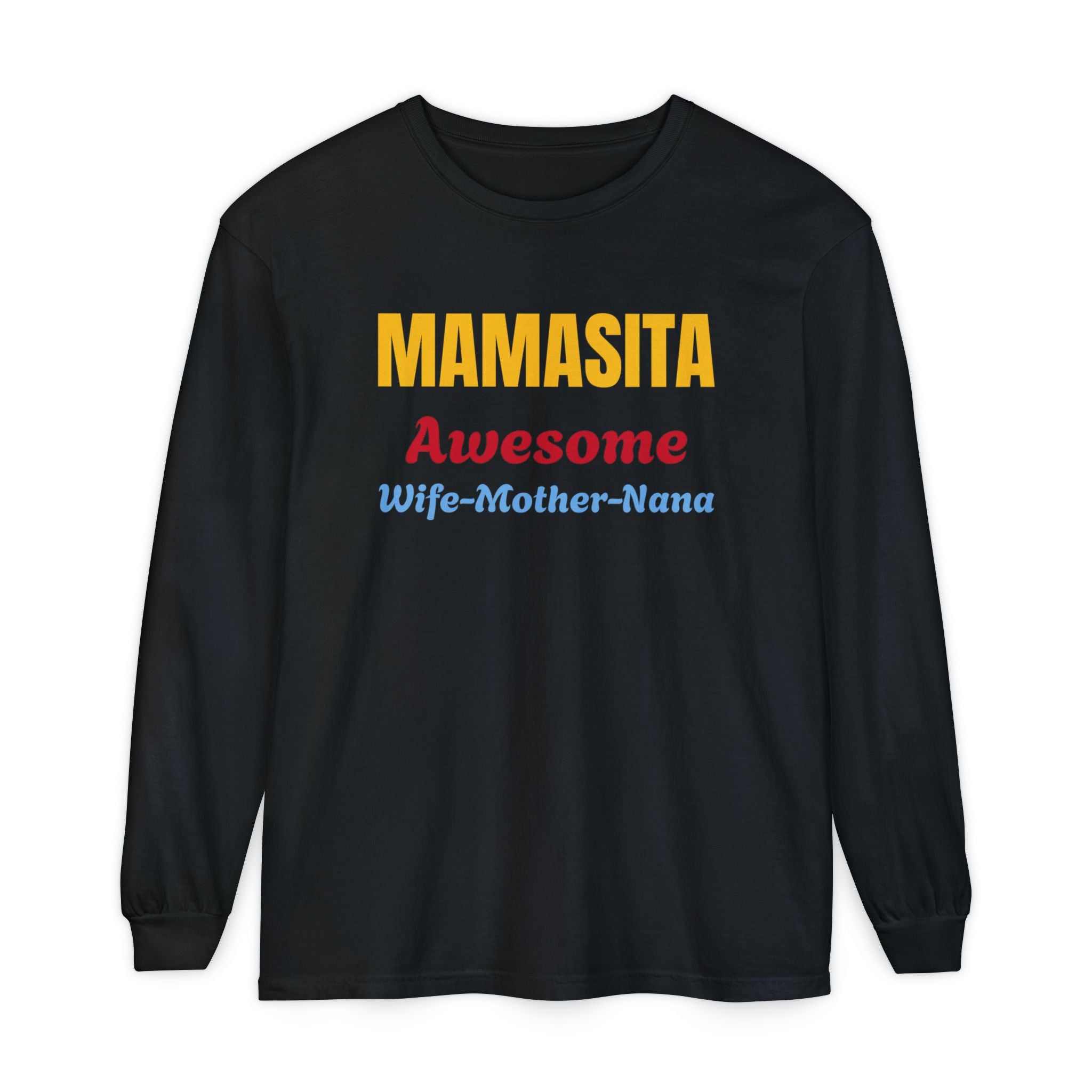 Awesome Mamasita Long Sleeve Comfort Colors Tee Shirt — "Mamasita Awesome Wife•Mother•Nana"