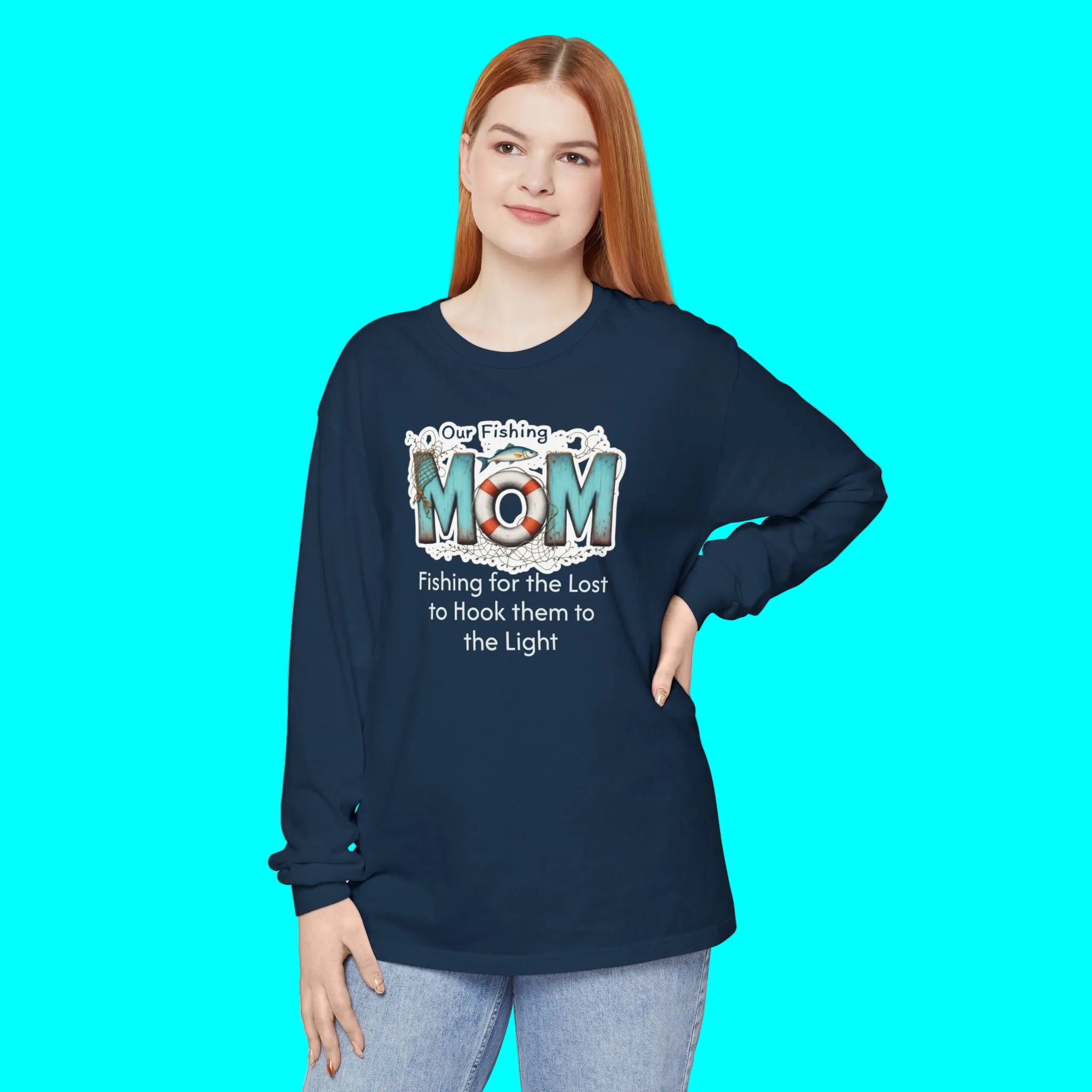 Fishing Mom Long Sleeve T‑Shirt — “Fishing for the Lost to Hook Them to the Light”