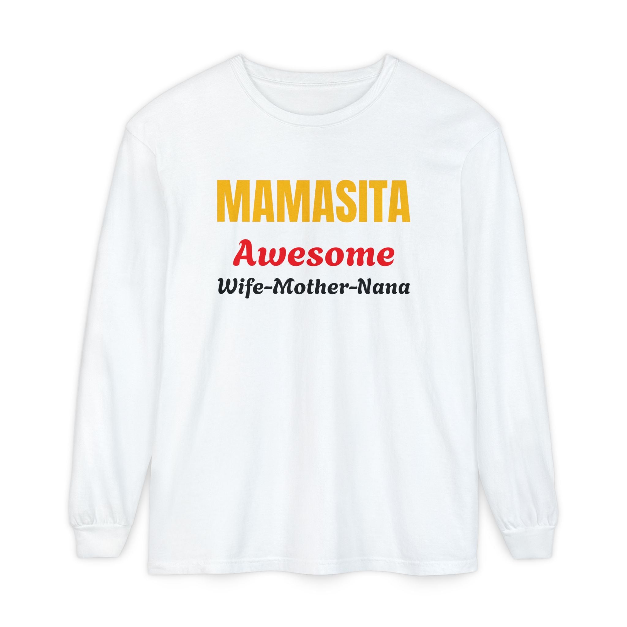 Awesome Mamasita Long Sleeve Comfort Colors Tee Shirt — "Mamasita Awesome Wife•Mother•Nana"