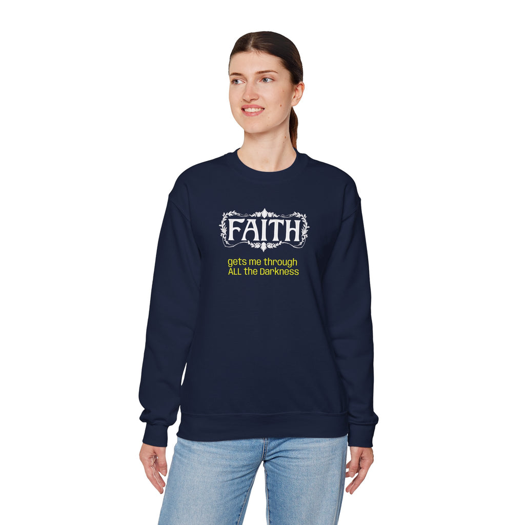 Faith Inspirational Crewneck Sweatshirt — "Faith Gets Me Through All the Darkness"
