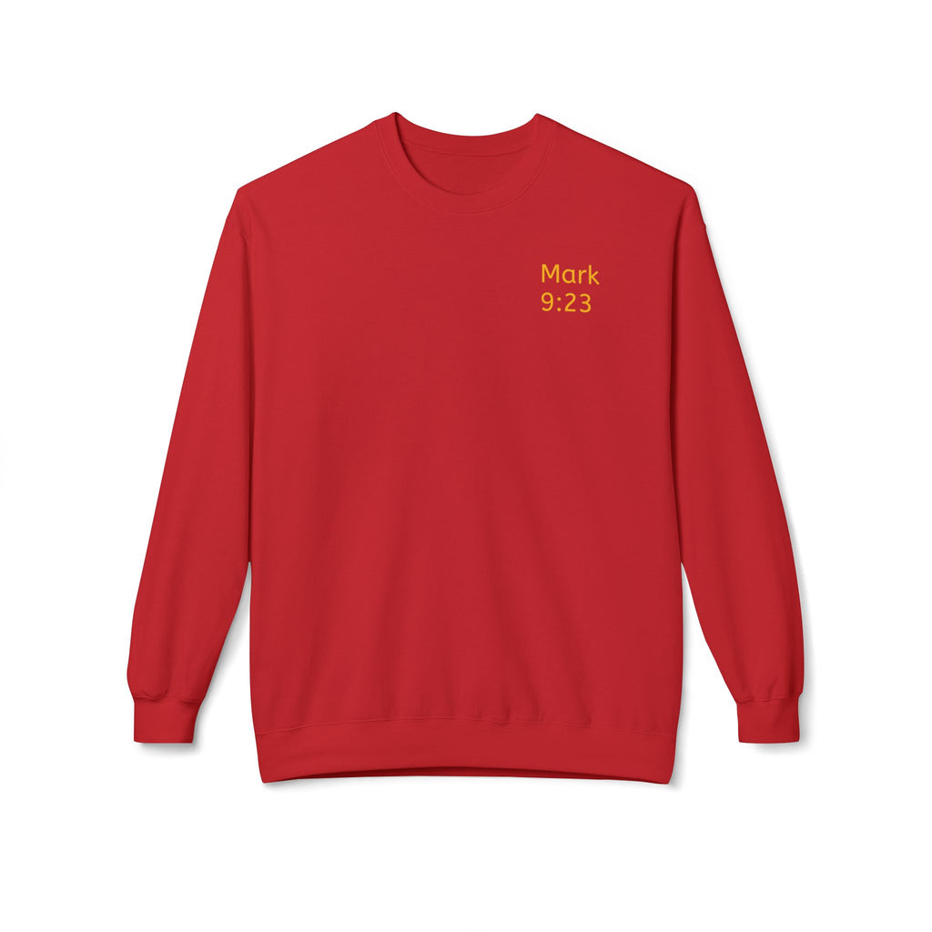 Faith- Mark 9:23- Sweatshirt