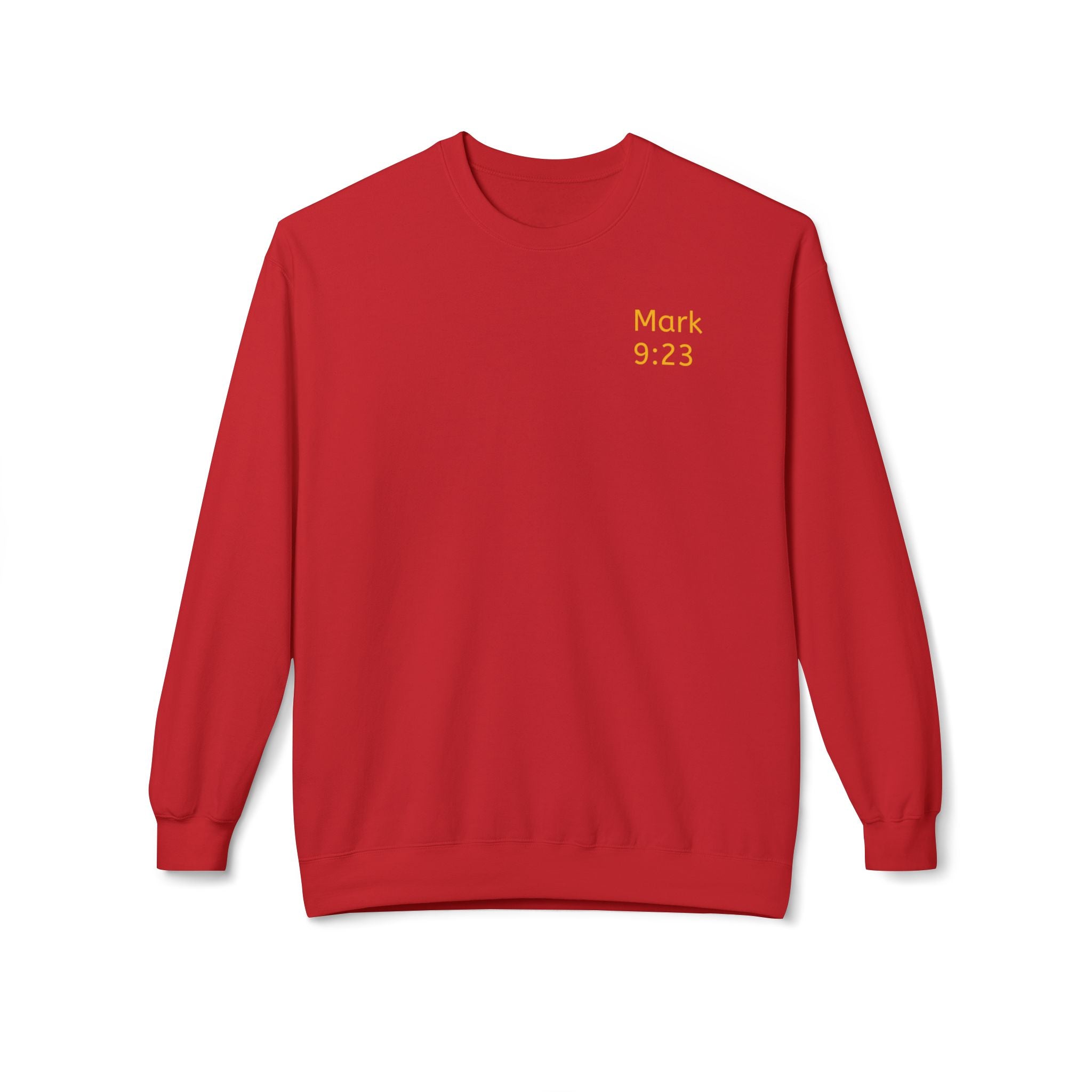 Faith- Mark 9:23- Sweatshirt
