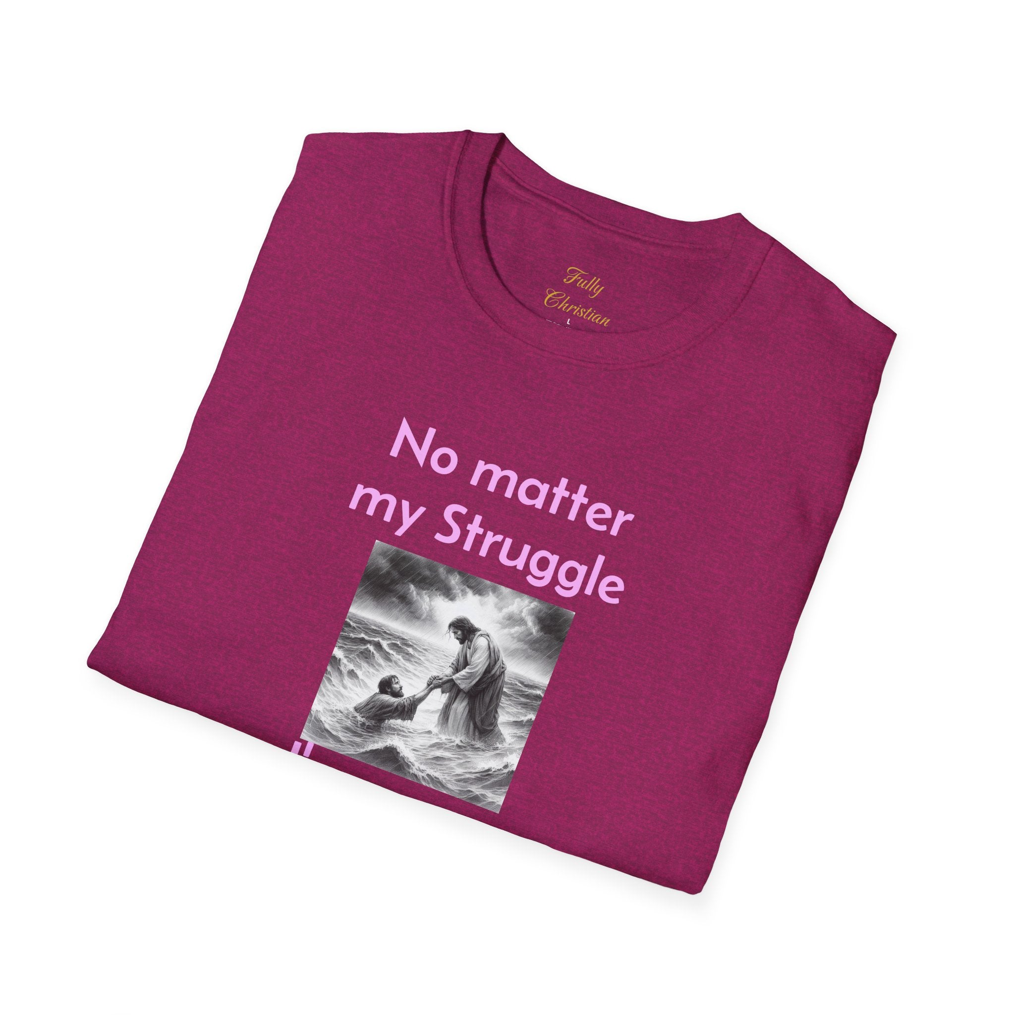 T-Shirt — "No Matter My Struggle I'm Never Alone" Inspirational Jesus Comfort Tee
