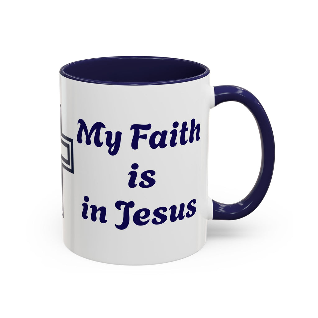 My Faith Is in Jesus Accent Coffee Mug — Christian Cross 11/15oz – Christian faith apparel & gifts | Fully Christian Apparel