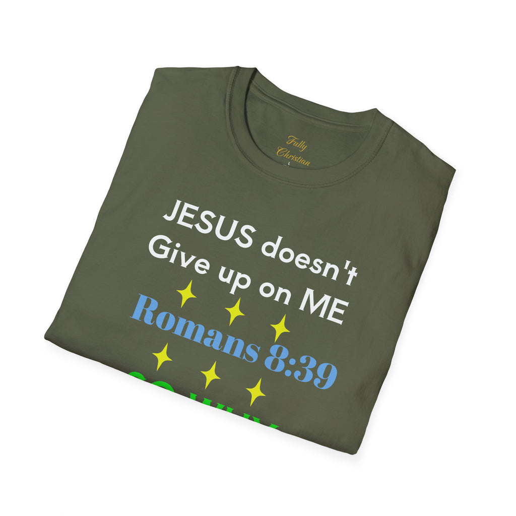 Romans 8:39 'So Why Should I' Christian T-Shirt