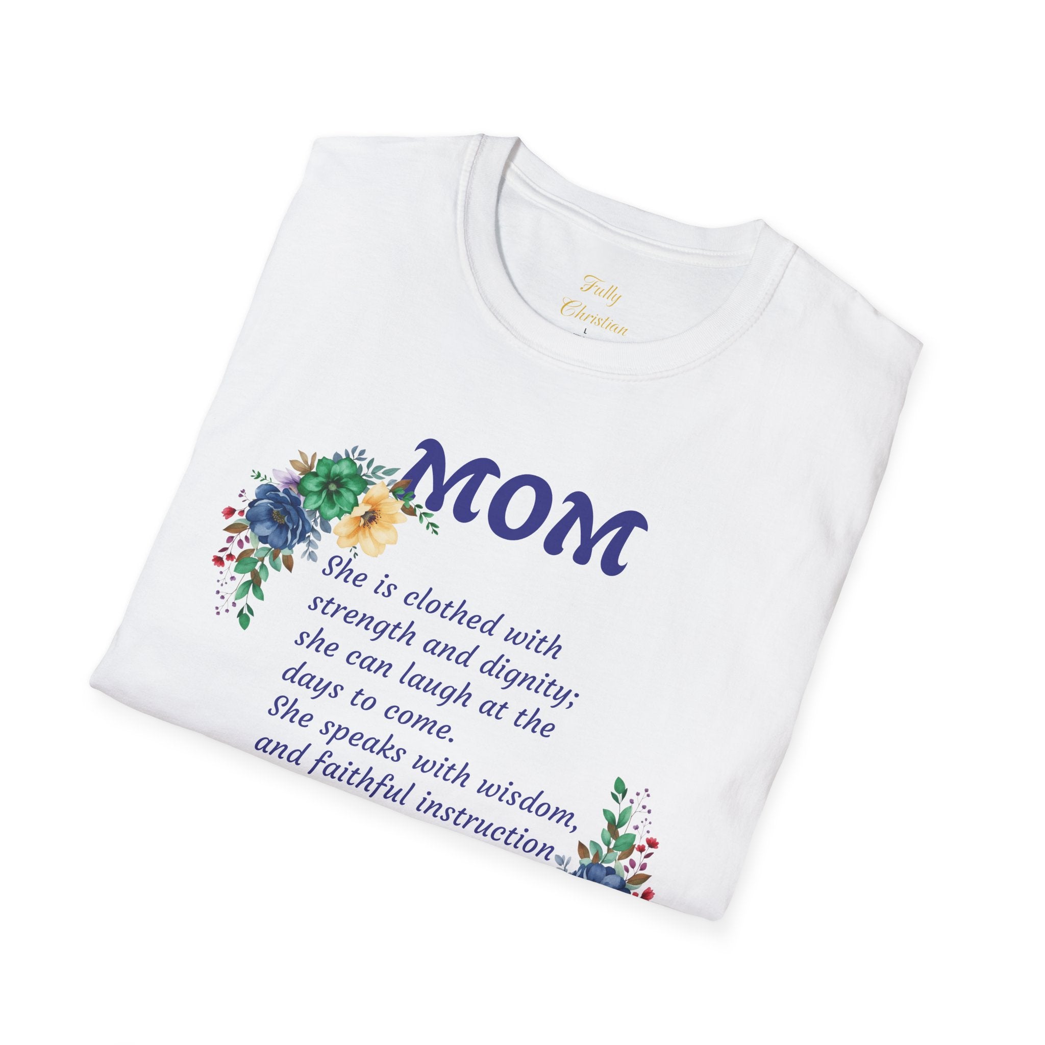Mom Floral Scripture T-Shirt — Proverbs 31:25 Tribute Shirt