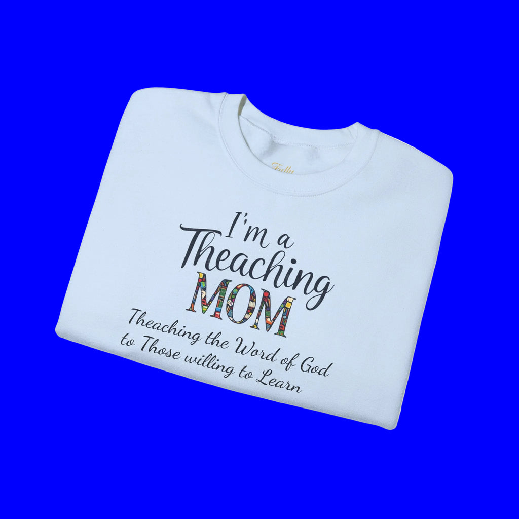 Teaching Mom Sweatshirt — "I'm a Teaching MOM" Christian Faith Crewneck