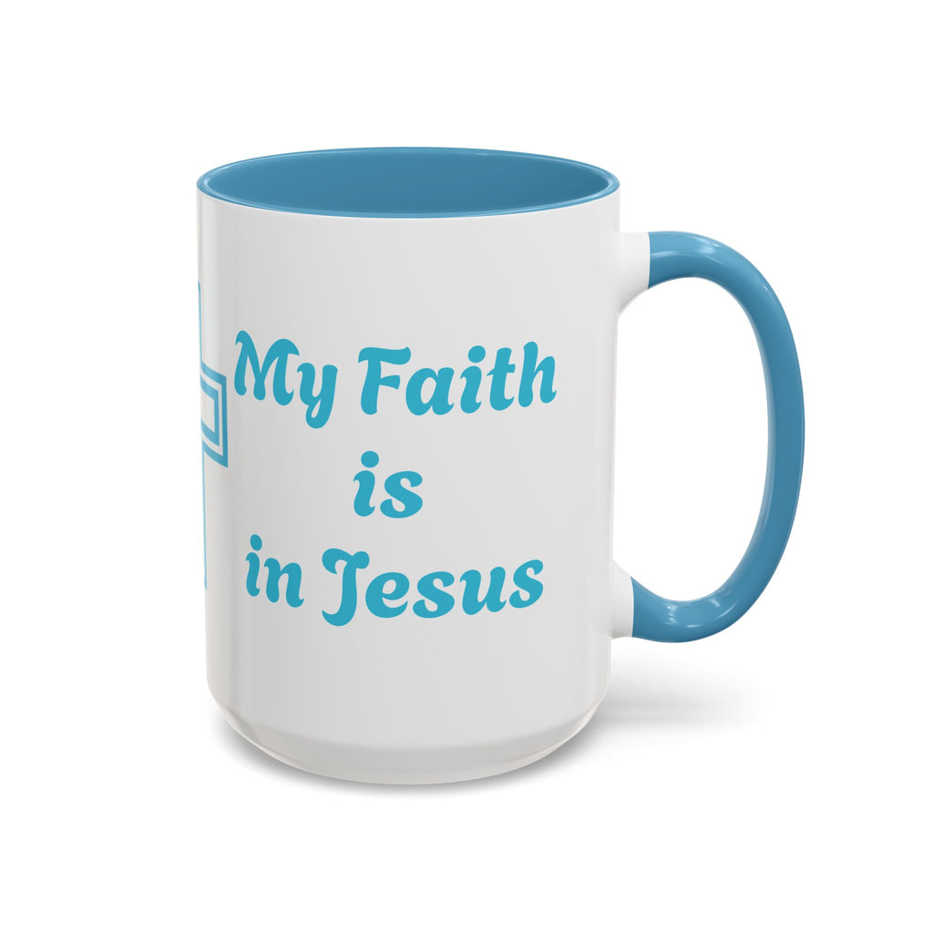 My Faith Is In Jesus Accent Coffee Mug - Christian Cross Inspirational Gift (11/15oz) – Christian faith apparel & gifts | Fu