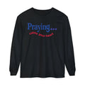 Praying... Calms Your Heart Long Sleeve Tee