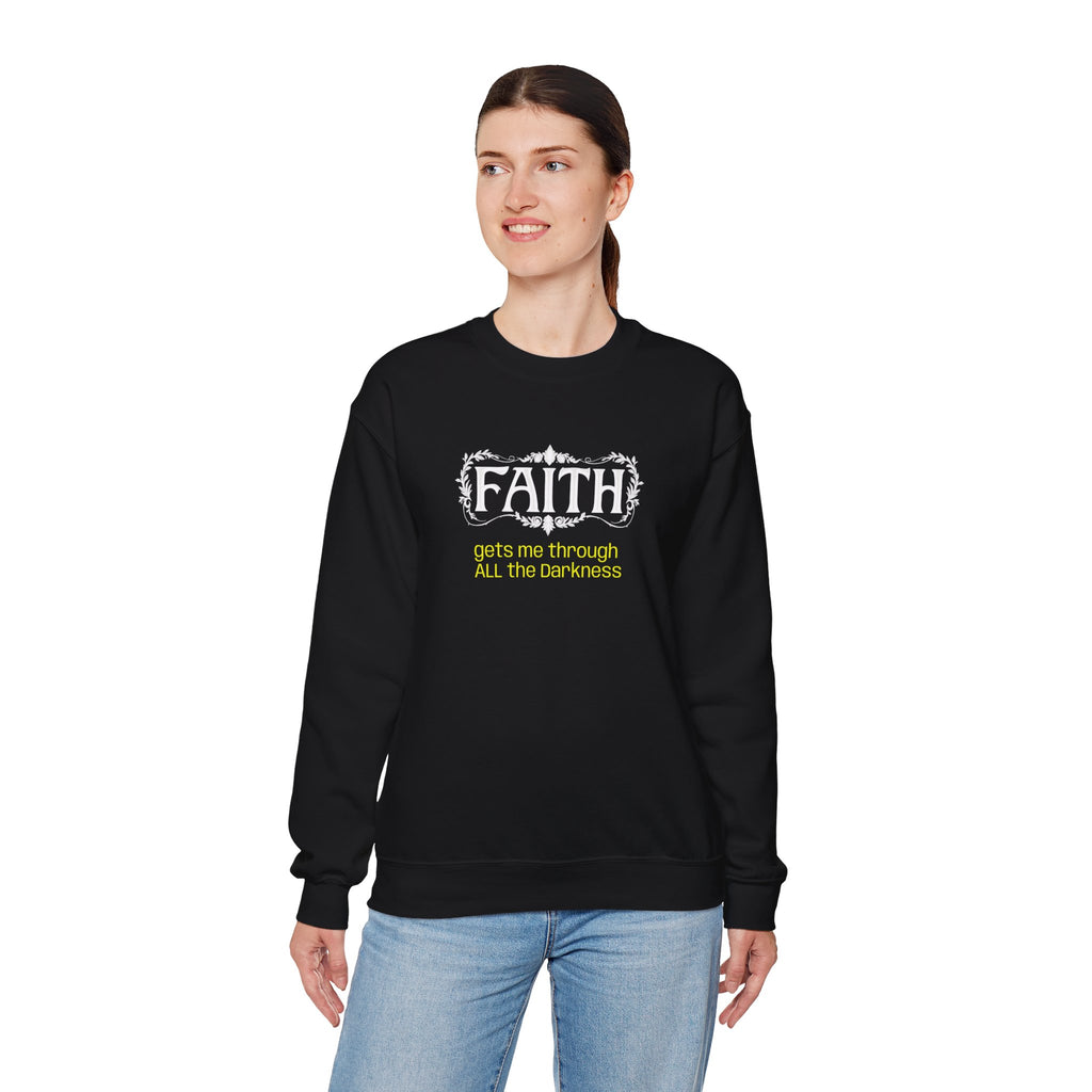 Faith Inspirational Crewneck Sweatshirt — "Faith Gets Me Through All the Darkness"