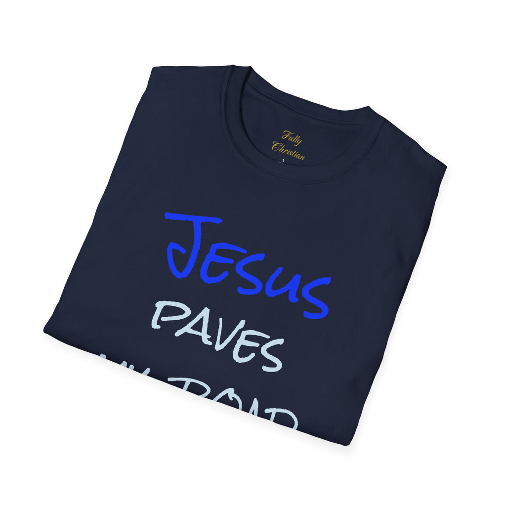 Jesus Paves My Road T-Shirt — Christian Faith Inspirational Tee