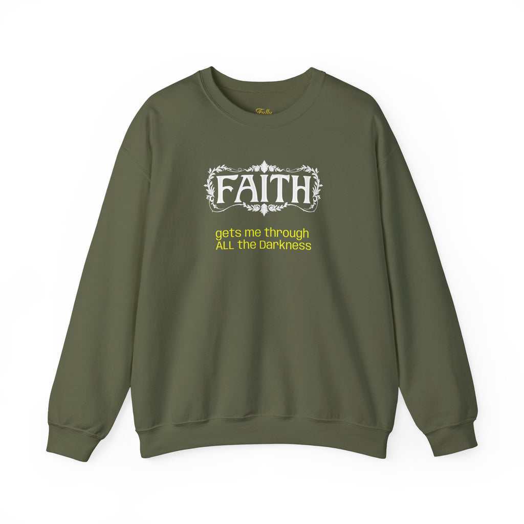 Faith Inspirational Crewneck Sweatshirt — "Faith Gets Me Through All the Darkness"