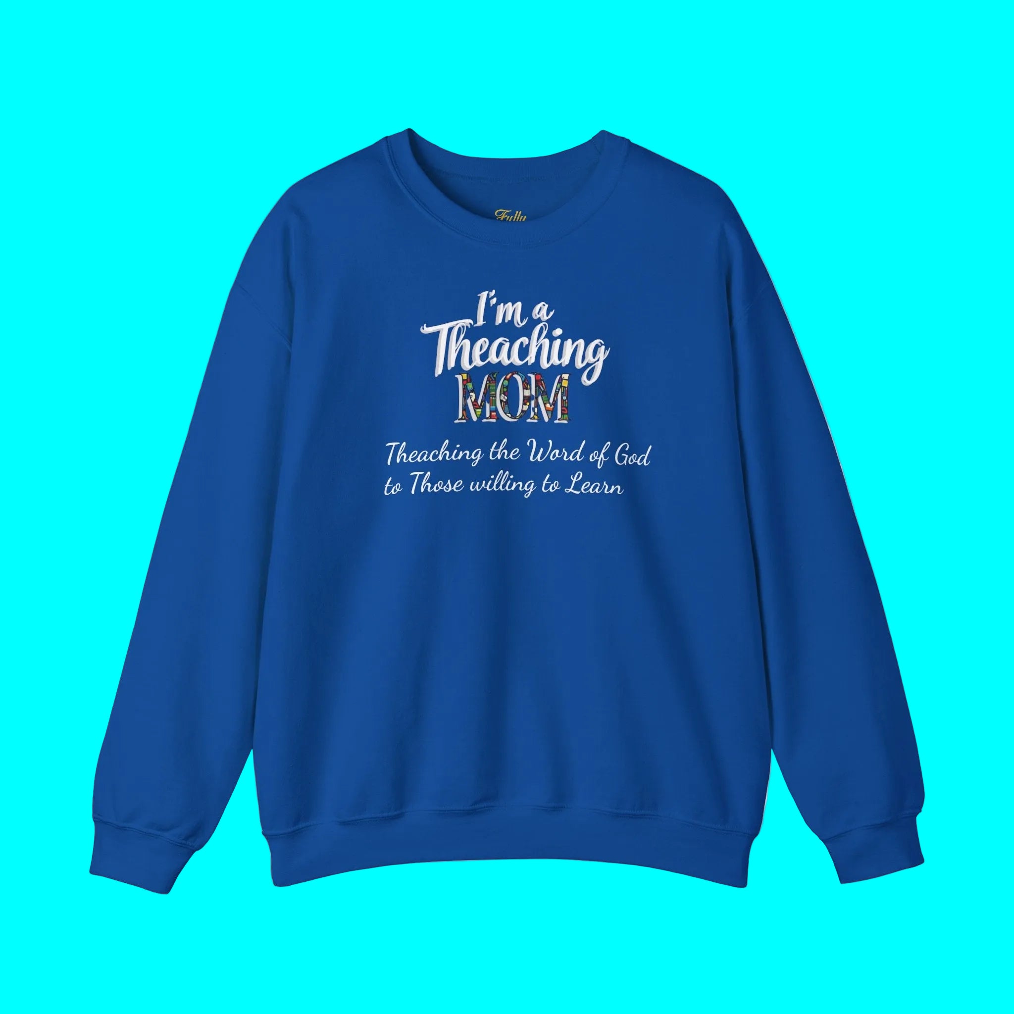 Teaching Mom Sweatshirt — "I'm a Teaching MOM" Christian Faith Crewneck