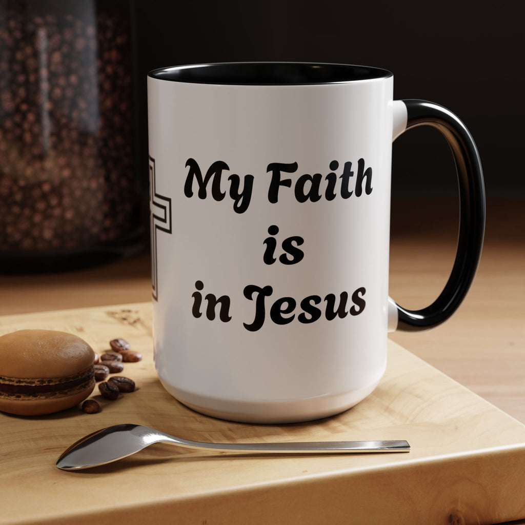 My Faith Is in Jesus Accent Coffee Mug — Christian Cross Tea Cup (11/15oz)