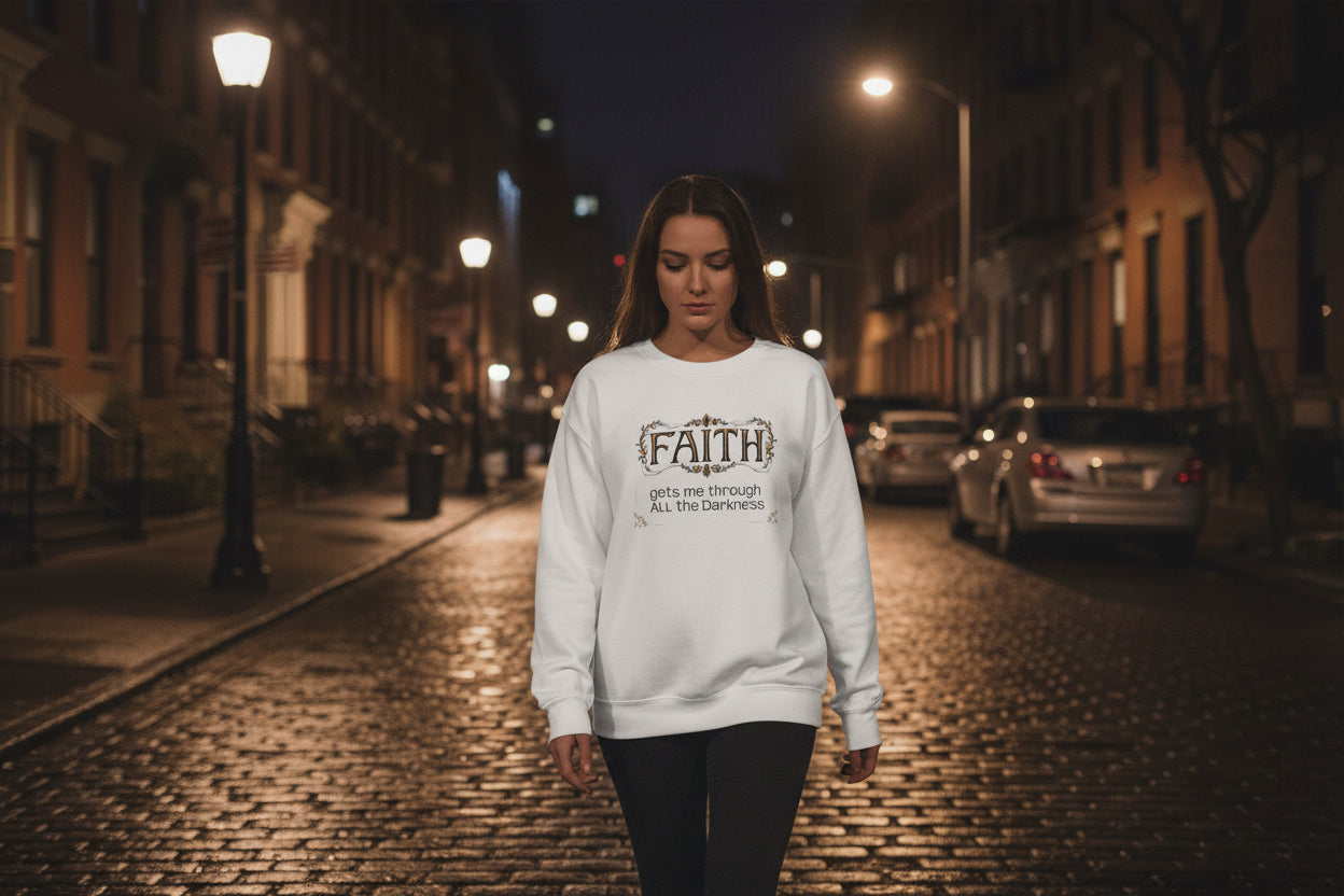 Faith Inspirational Crewneck Sweatshirt — "Faith Gets Me Through All the Darkness"