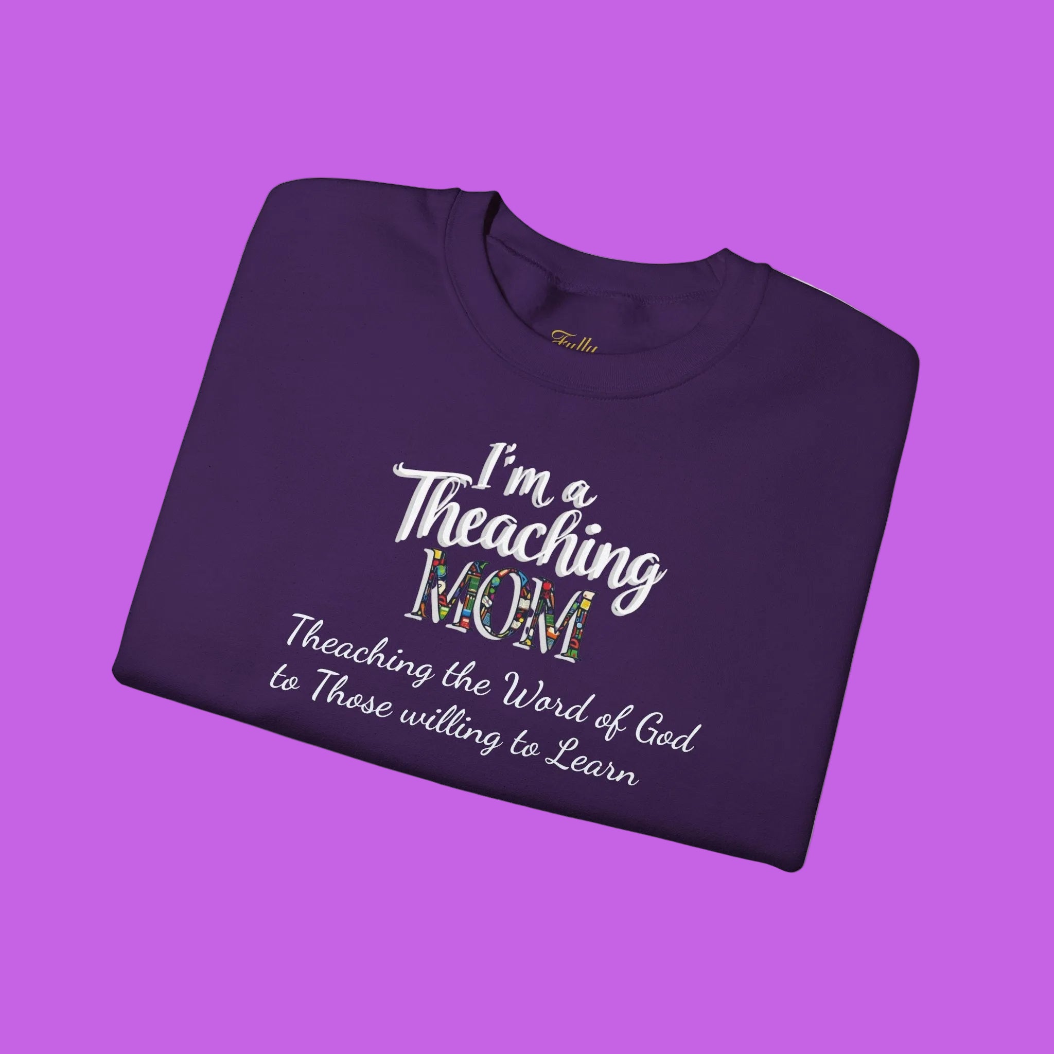 Teaching Mom Sweatshirt — "I'm a Teaching MOM" Christian Faith Crewneck