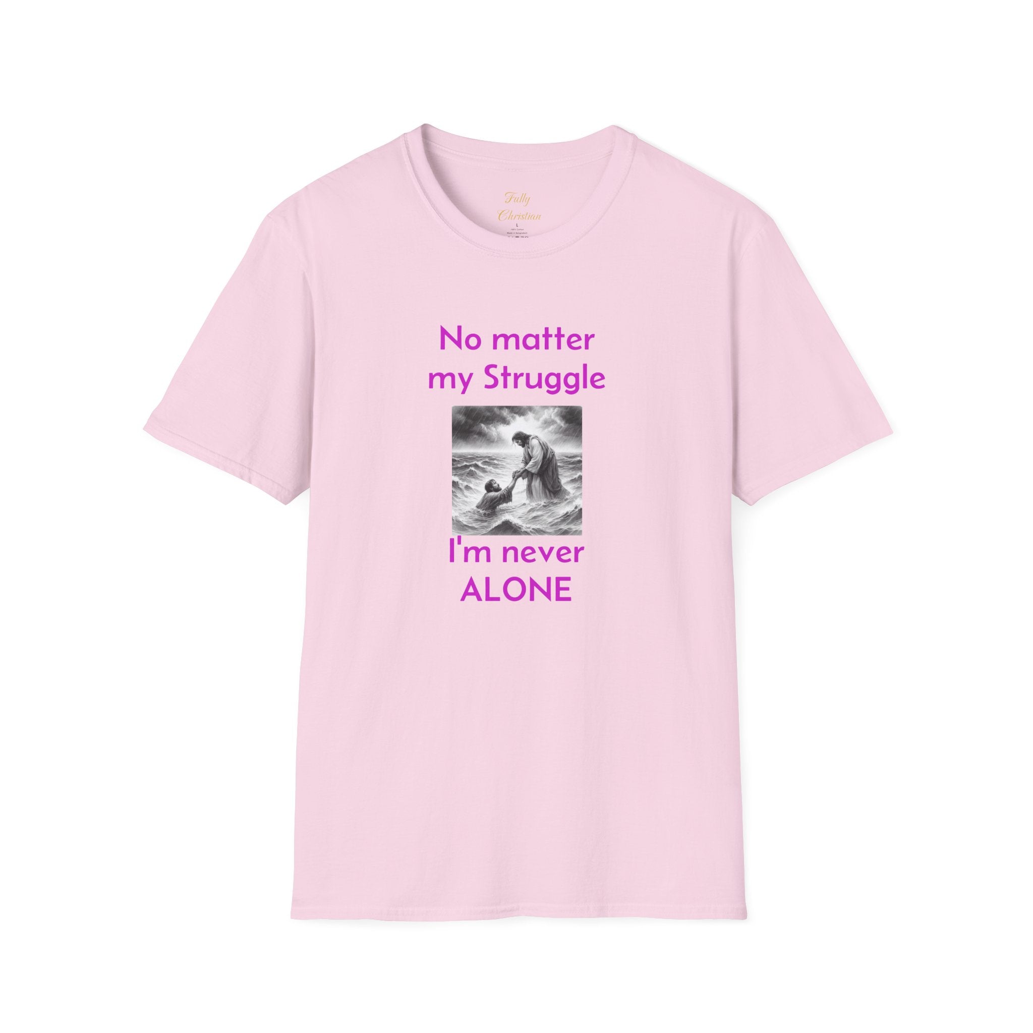 T-Shirt — "No Matter My Struggle I'm Never Alone" Inspirational Jesus Comfort Tee