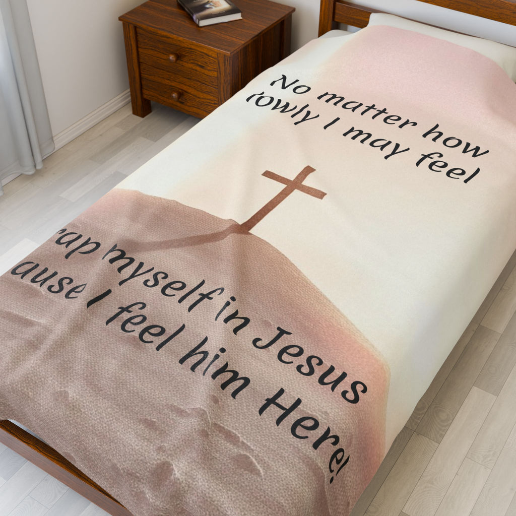 Christian Velveteen Plush Blanket — "I wrap myself in Jesus because I feel him Here" Inspirational Throw – Christian faith a