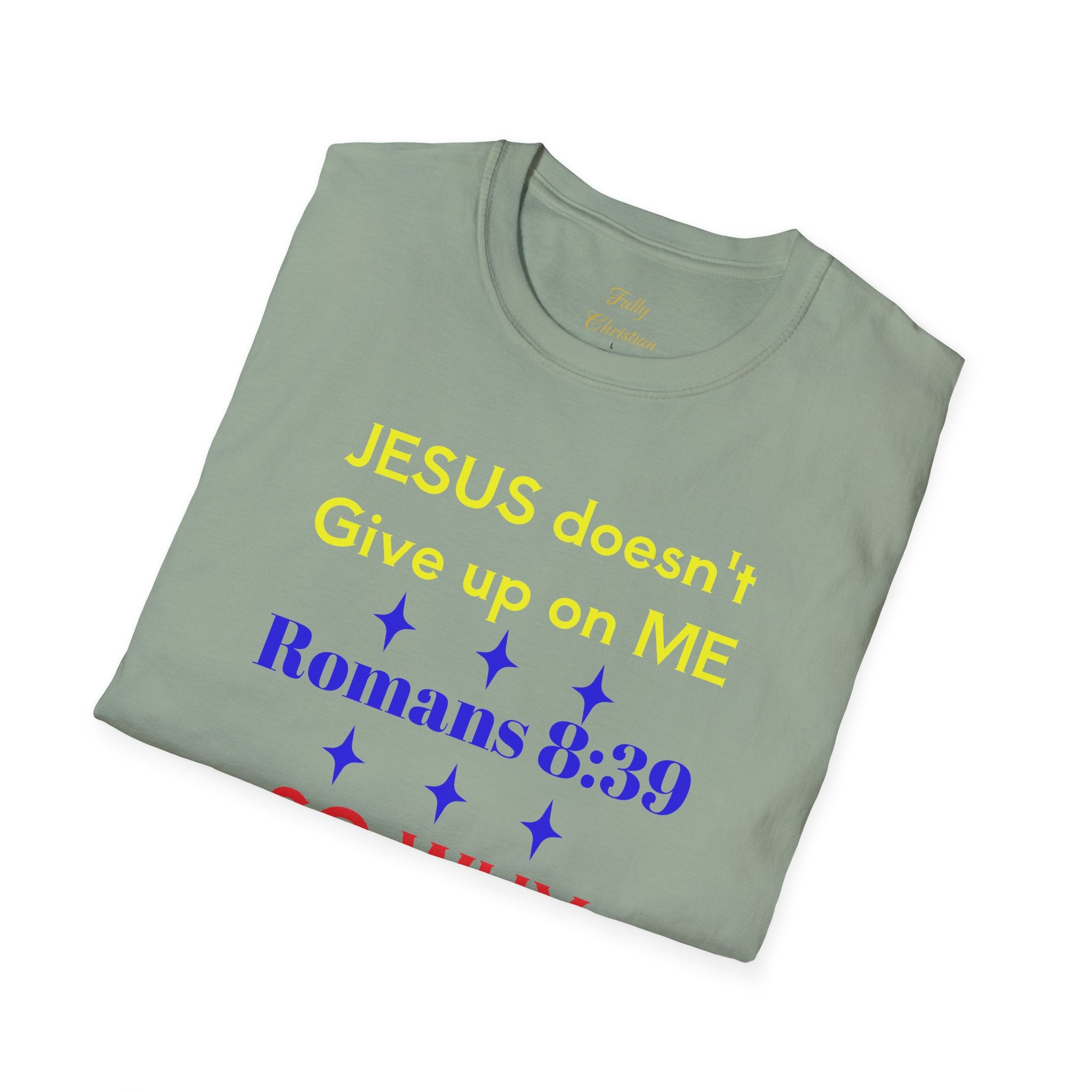 Romans 8:39 'So Why Should I' Christian T-Shirt