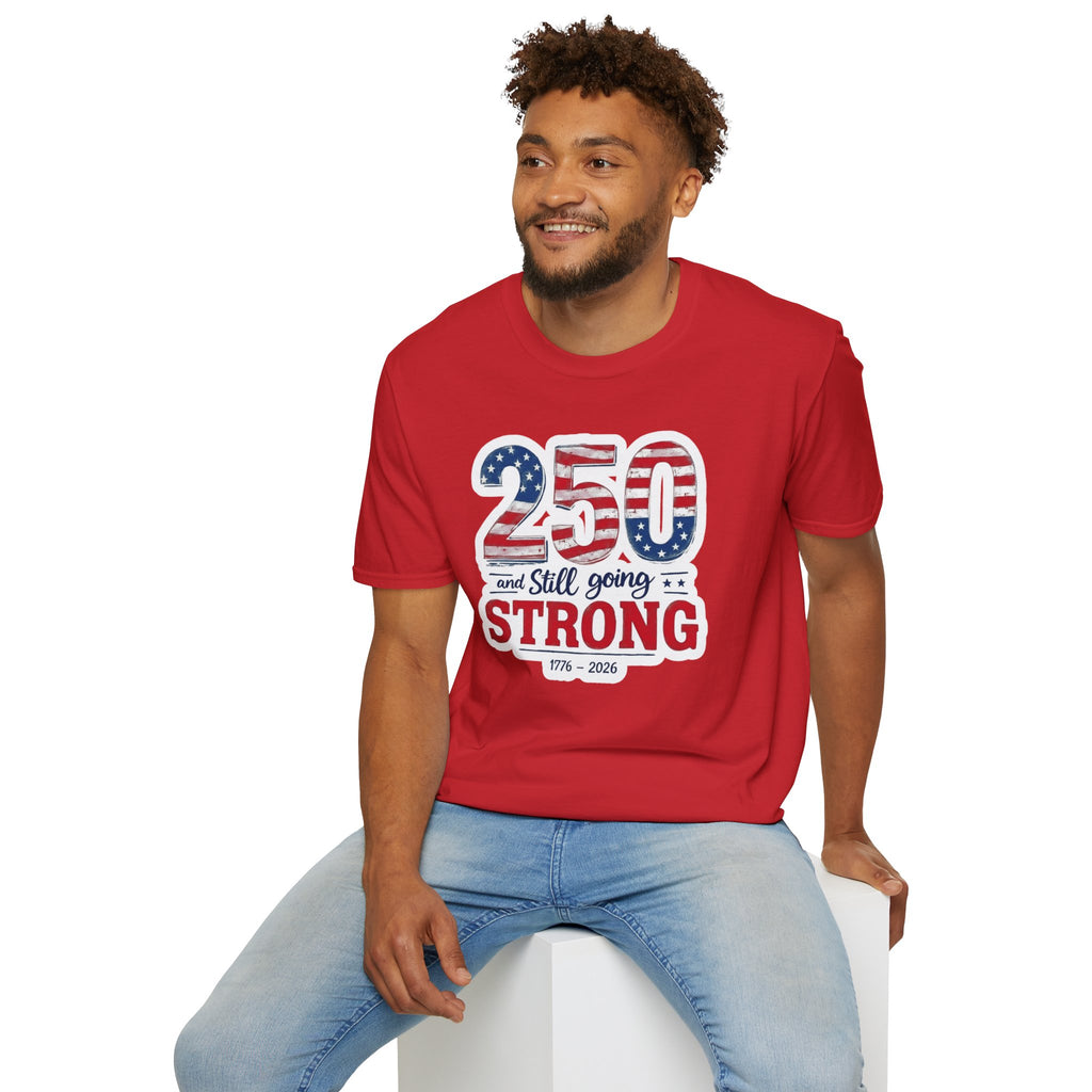 250 and Still Going Strong T-Shirt — Patriotic Anniversary Tee