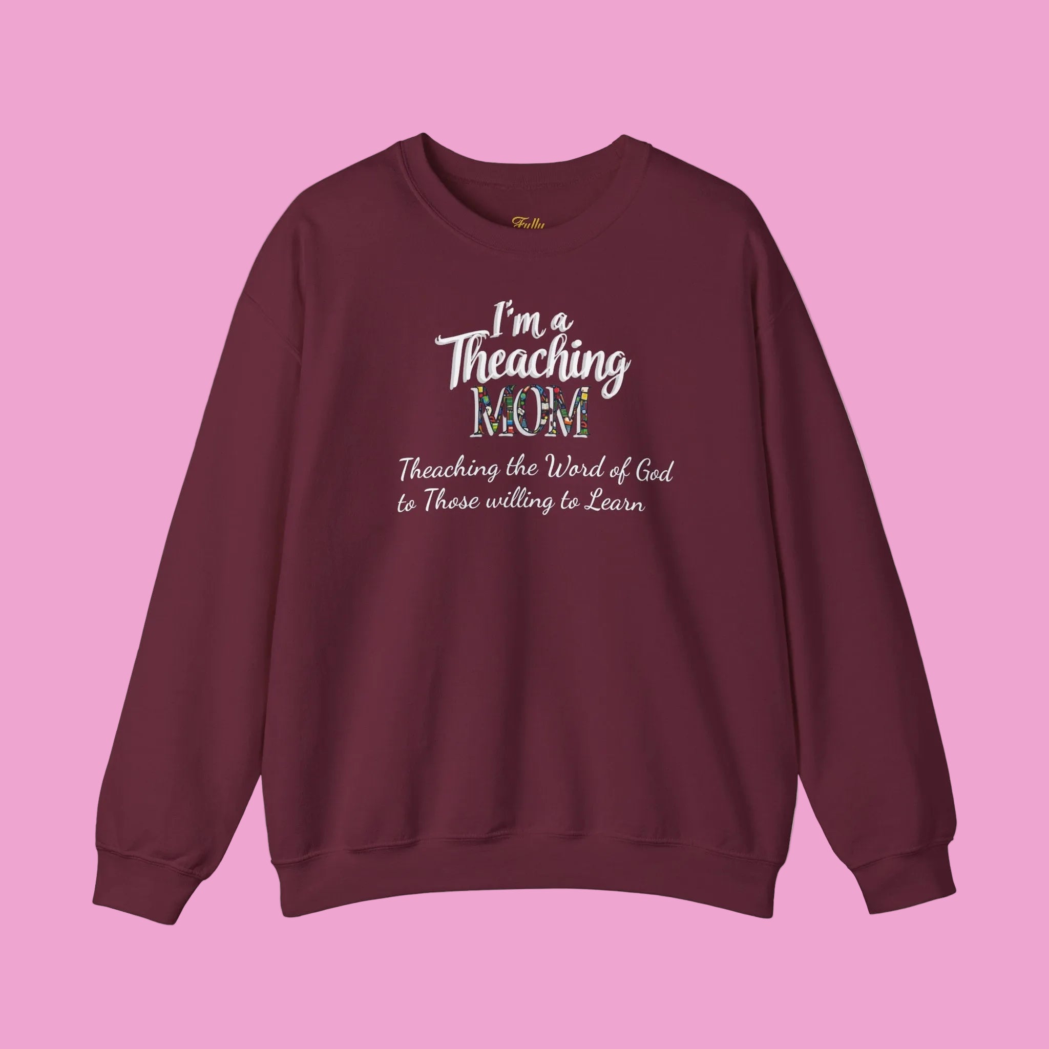 Teaching Mom Sweatshirt — "I'm a Teaching MOM" Christian Faith Crewneck