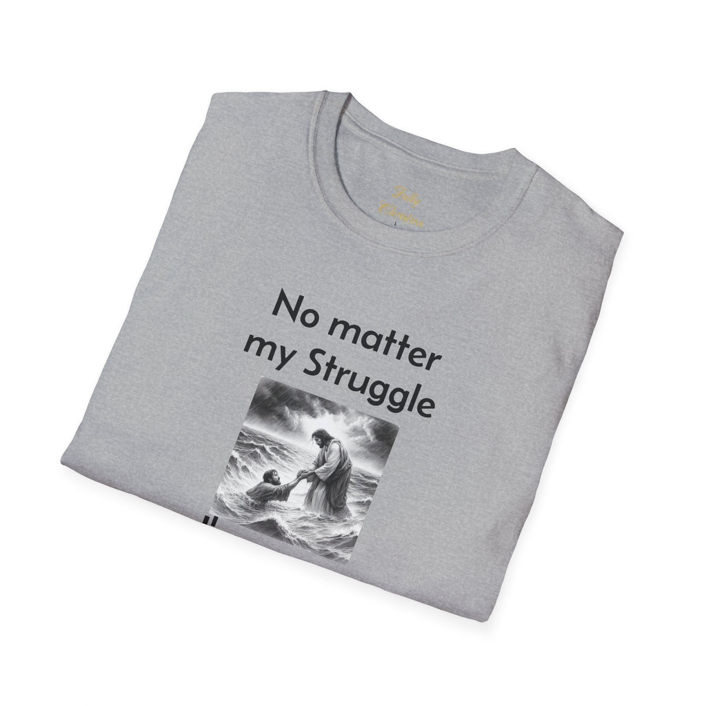 T-Shirt — "No Matter My Struggle I'm Never Alone" Inspirational Jesus Comfort Tee