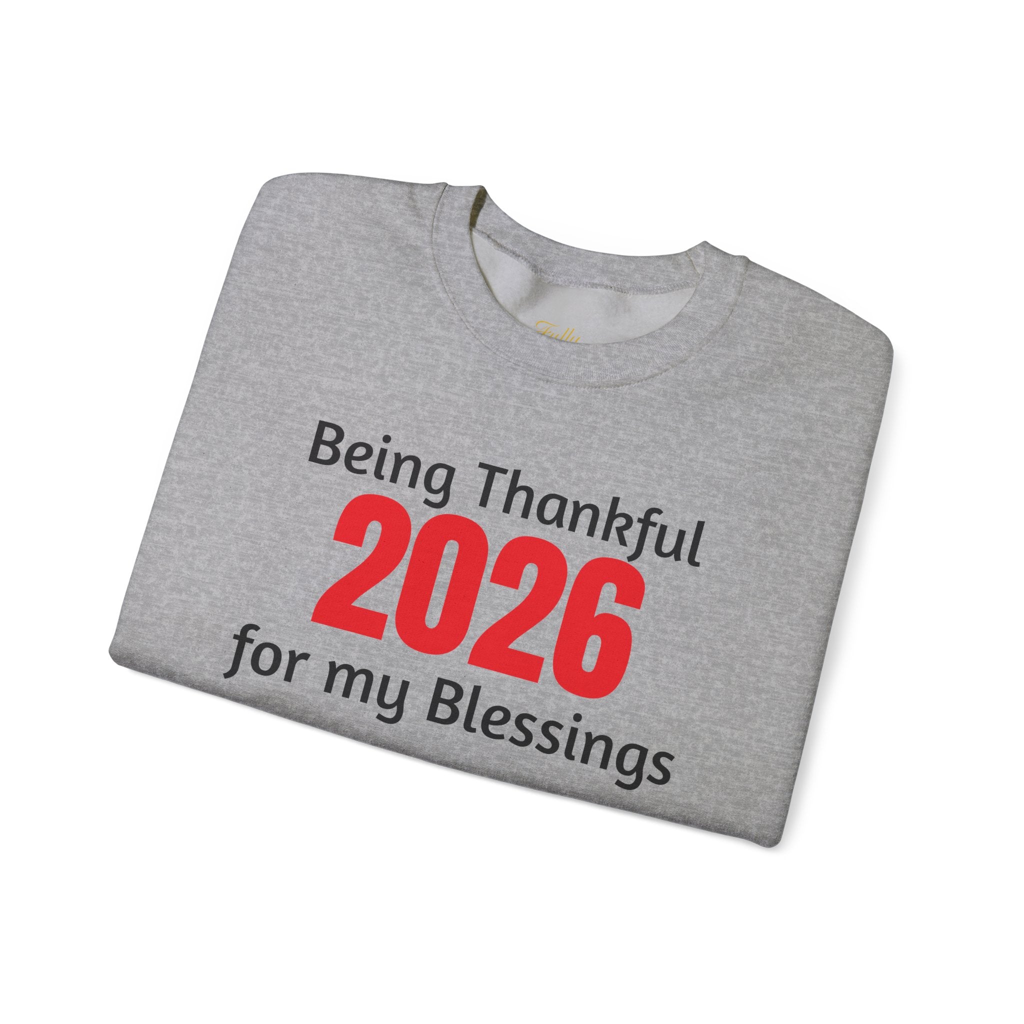 2026 Thankful Sweatshirt – "Being Thankful 2026 for My Blessings" Cozy Thanksgiving Crewneck
