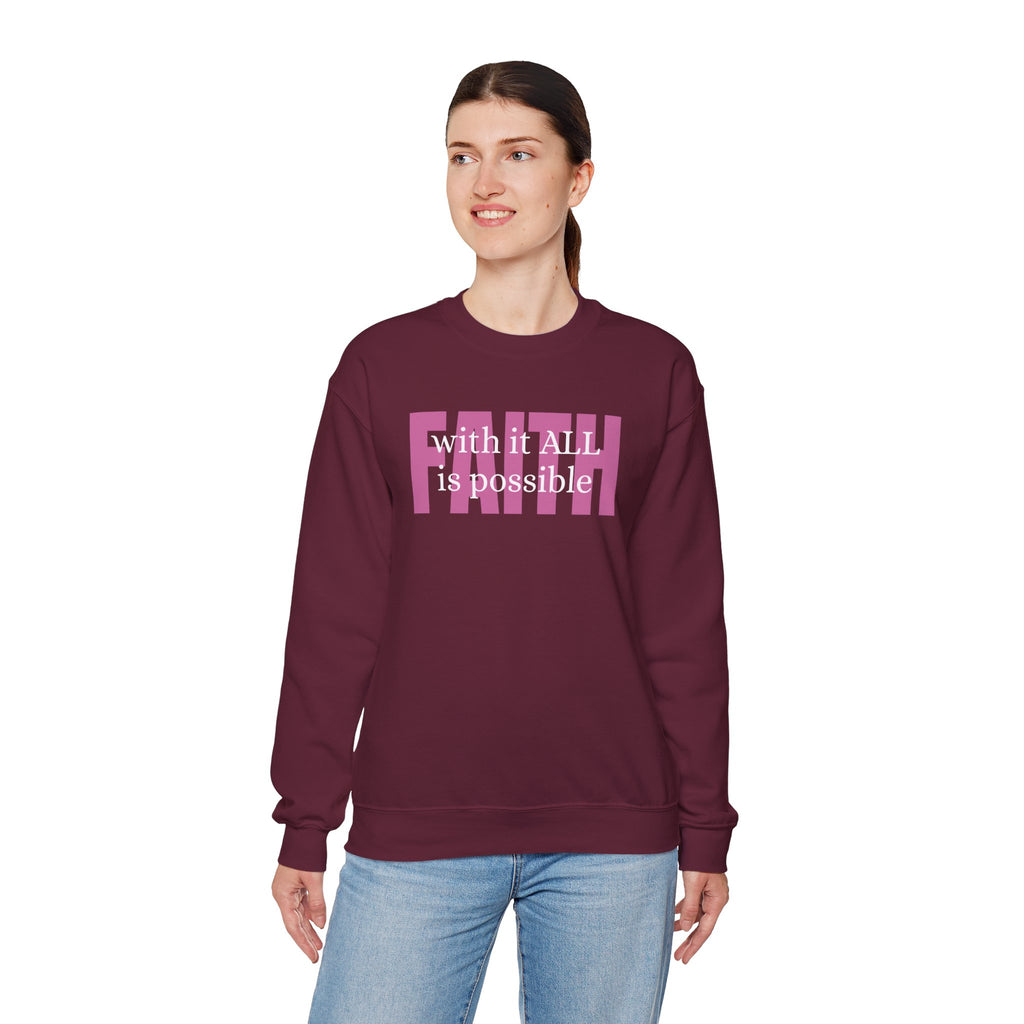 Faith Crewneck Sweatshirt — "With It All Is Possible" Inspirational Pullover