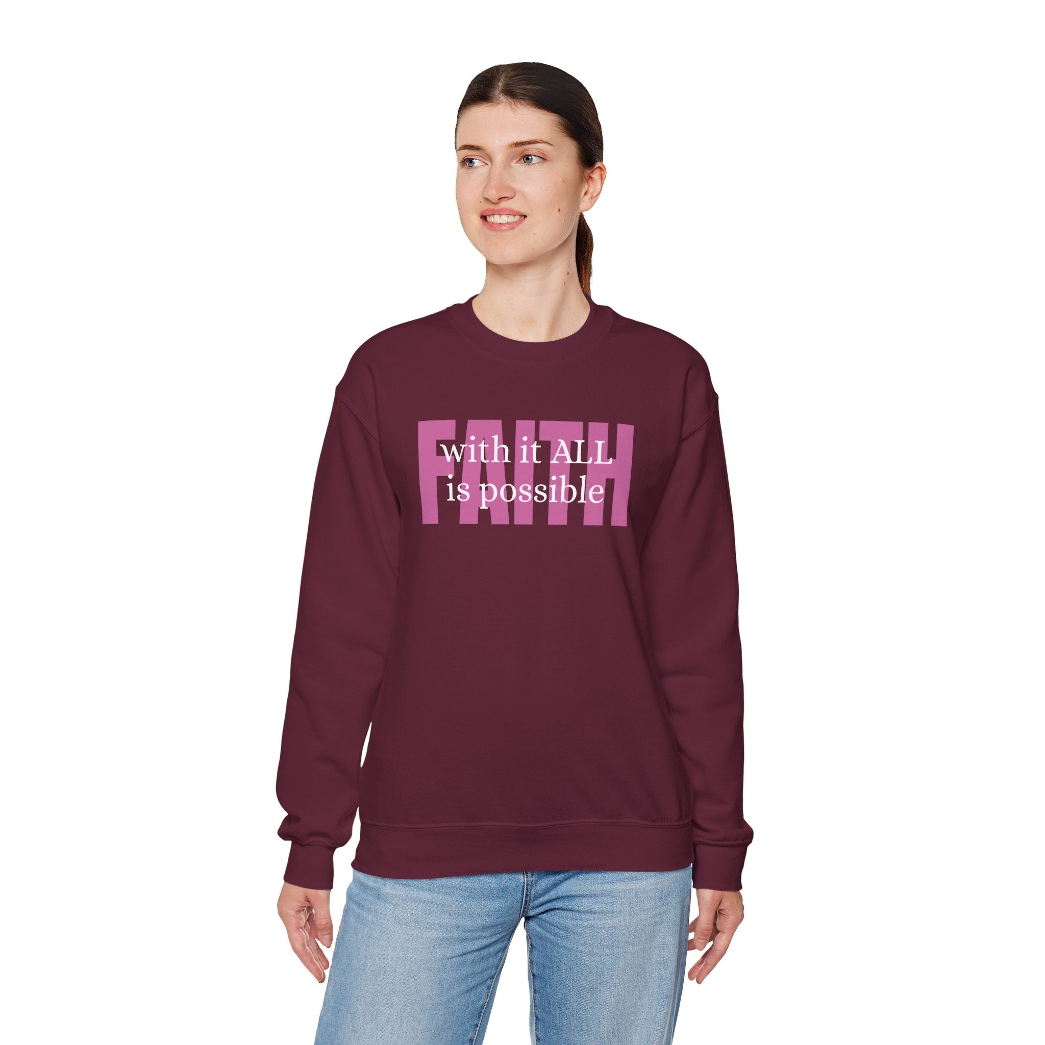 Faith Crewneck Sweatshirt — "With It All Is Possible" Inspirational Pullover