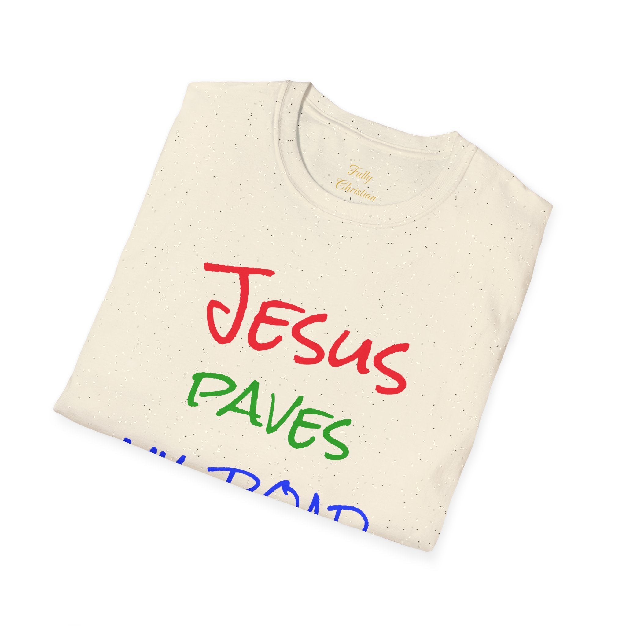 Jesus Paves My Road T-Shirt — Christian Faith Inspirational Tee