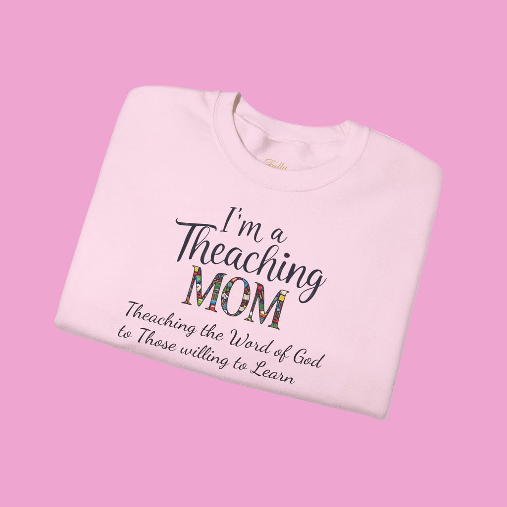 Teaching Mom Sweatshirt — "I'm a Teaching MOM" Christian Faith Crewneck