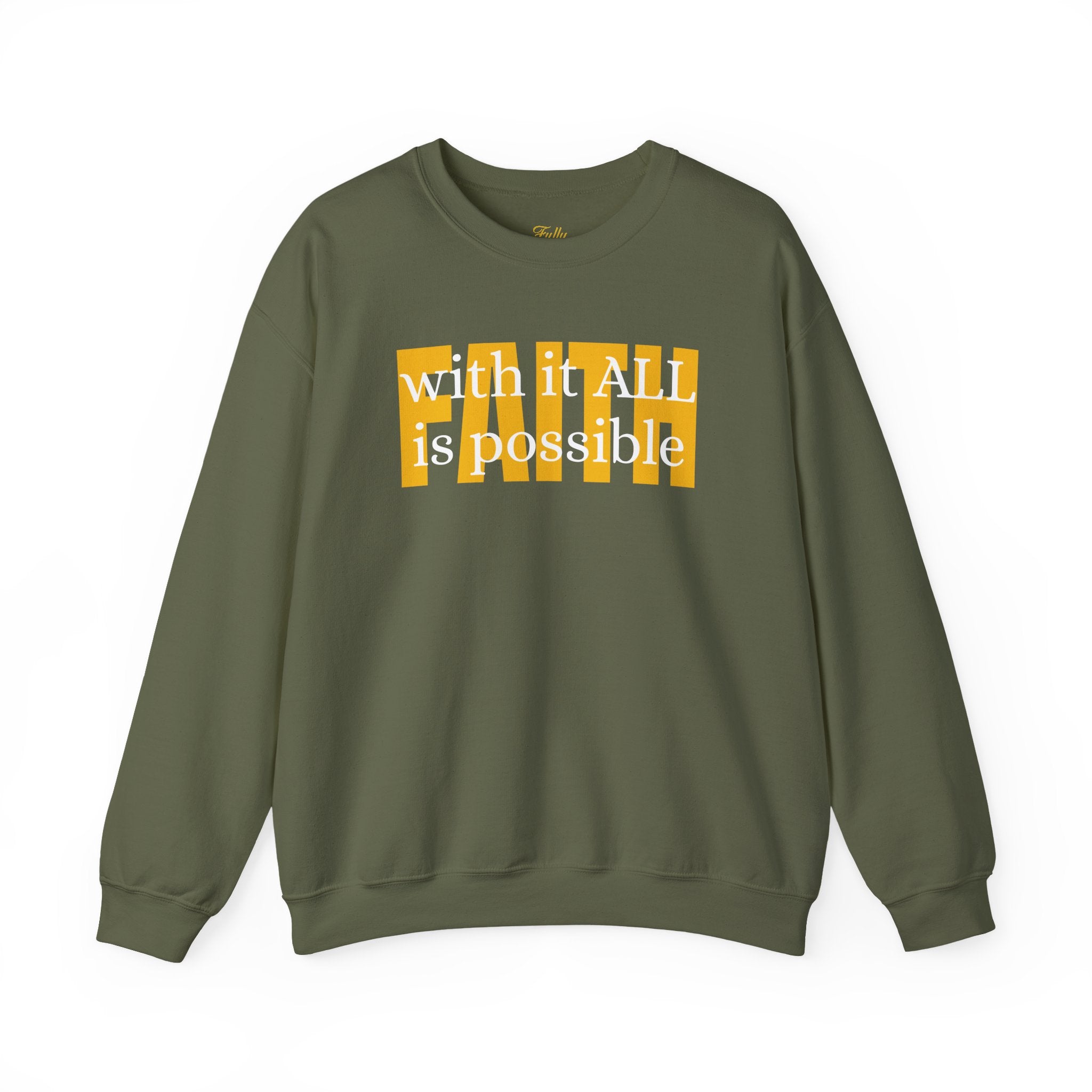 Faith Crewneck Sweatshirt — "With It All Is Possible" Inspirational Pullover