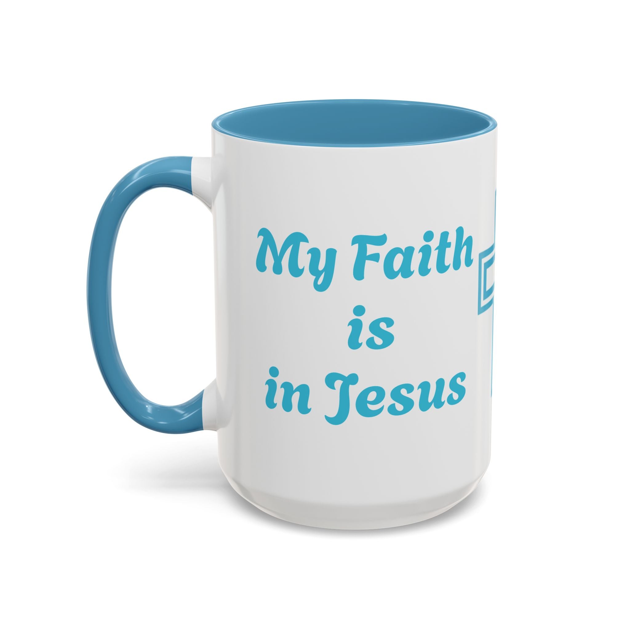 My Faith Is In Jesus Accent Coffee Mug - Christian Cross Inspirational Gift (11/15oz) – Christian faith apparel & gifts | Fu