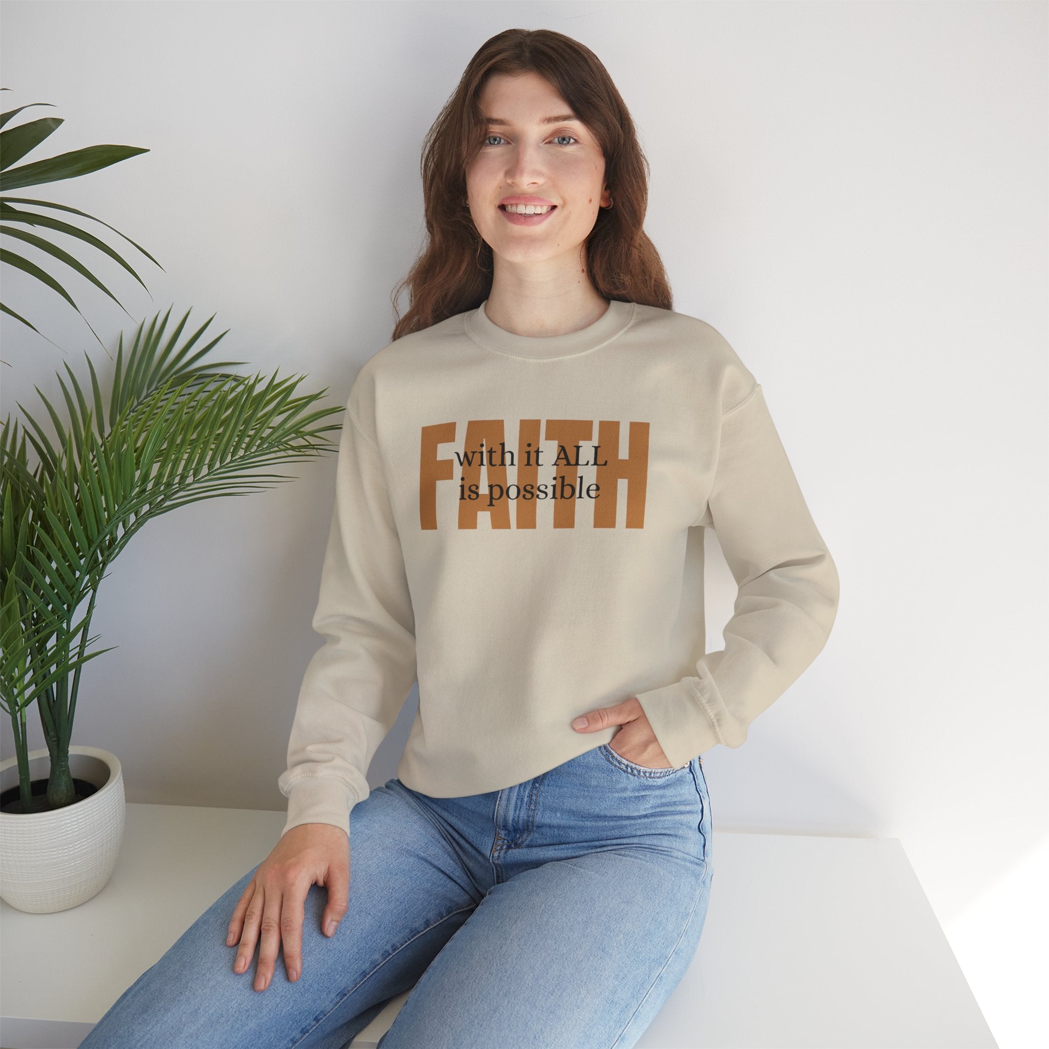 Faith Crewneck Sweatshirt — "With It All Is Possible" Inspirational Pullover