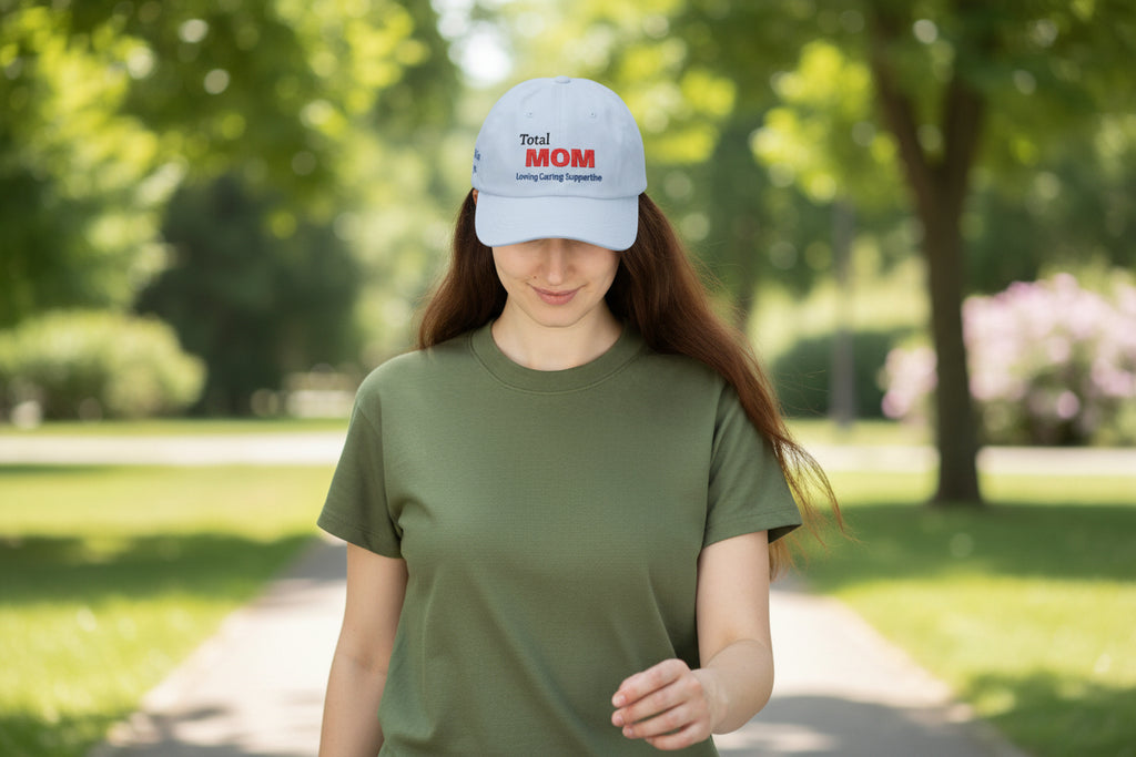 Total MOM Embroidered Classic Dad Cap — Loving Caring Supportive Hat for Mothers, Mother’s Day Gift