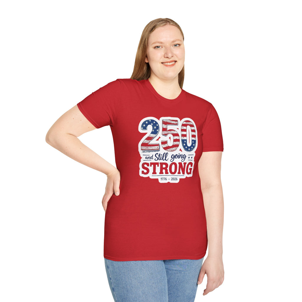 250 and Still Going Strong T-Shirt — Patriotic Anniversary Tee