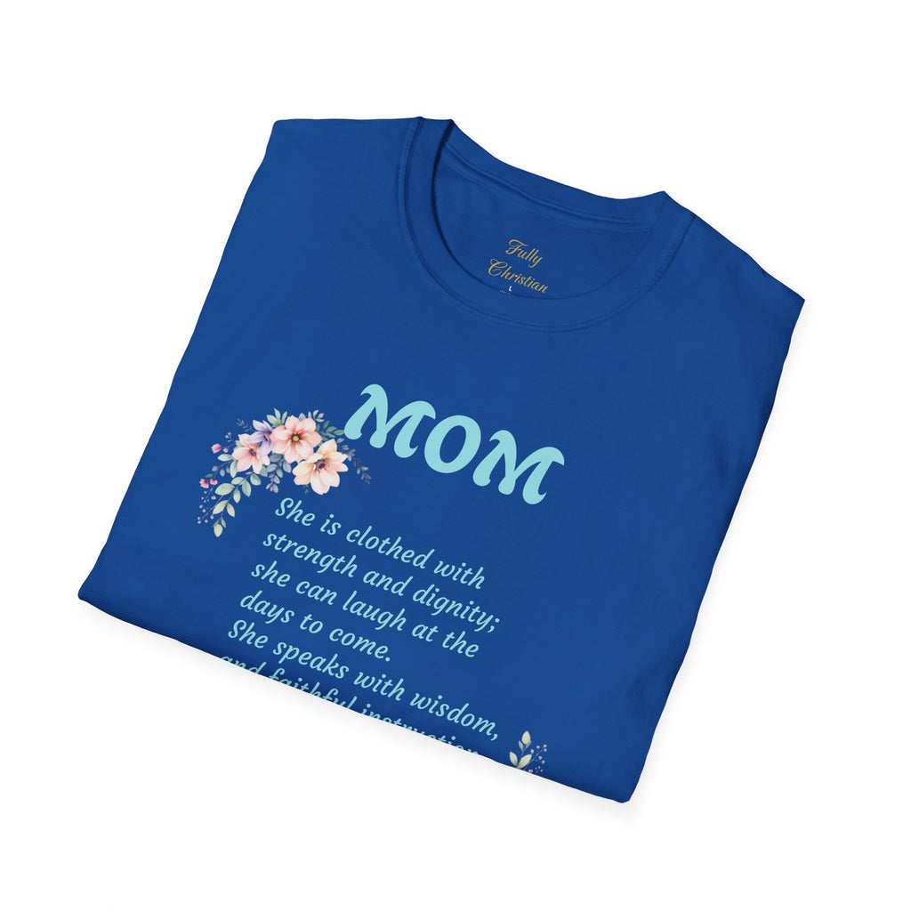 Mom Floral Scripture T-Shirt — Proverbs 31:25 Tribute Shirt