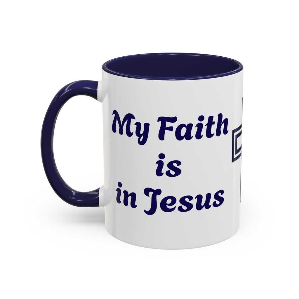 My Faith Is in Jesus Accent Coffee Mug — Christian Cross 11/15oz – Christian faith apparel & gifts | Fully Christian Apparel