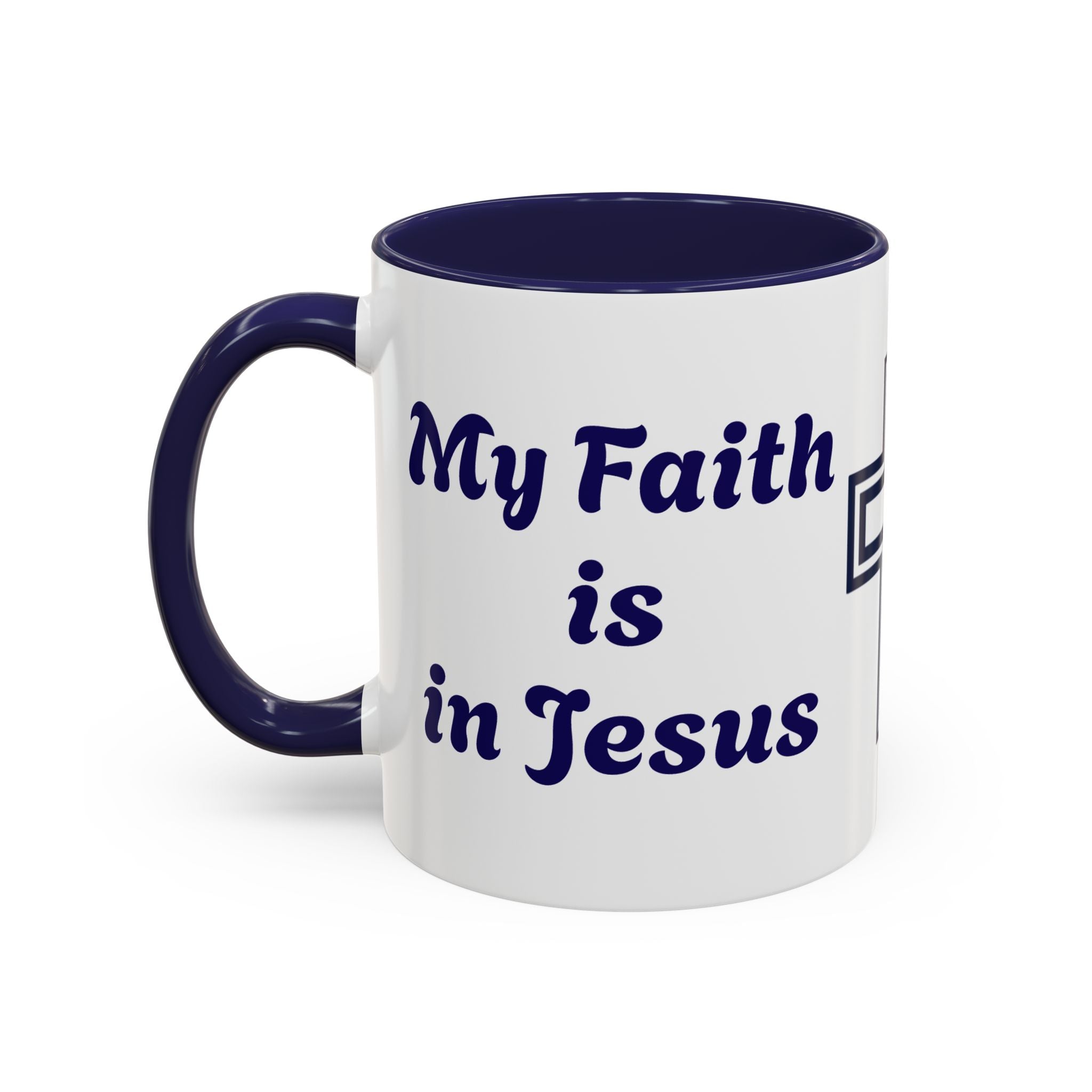 My Faith Is in Jesus Accent Coffee Mug — Christian Cross 11/15oz