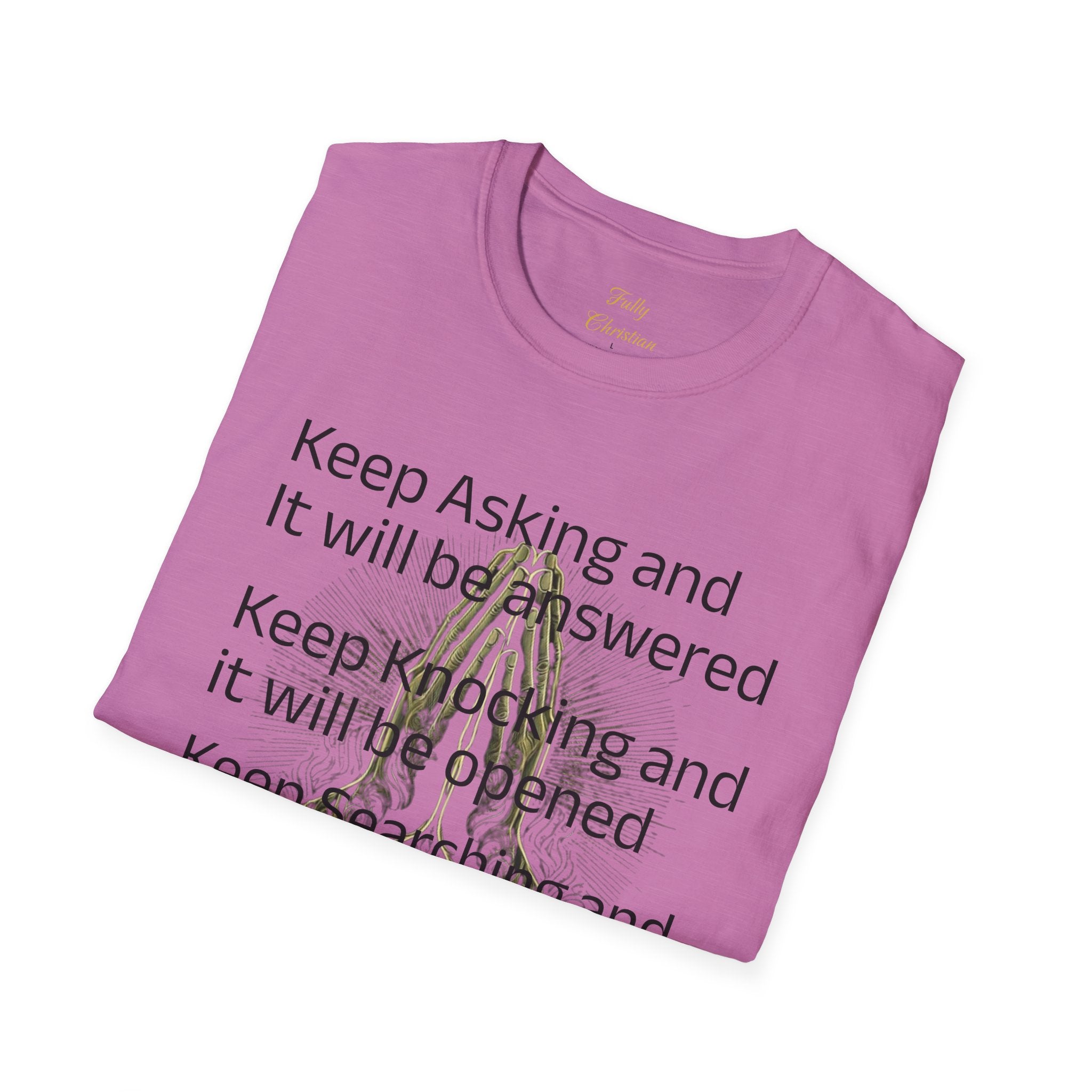 Motivational 'Keep Asking' Tee — Inspirational Quote T-Shirt with Gold Script A
