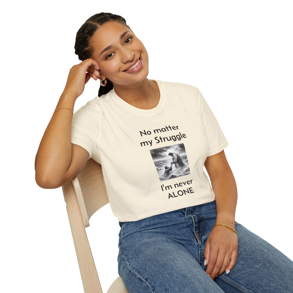 T-Shirt — "No Matter My Struggle I'm Never Alone" Inspirational Jesus Comfort Tee