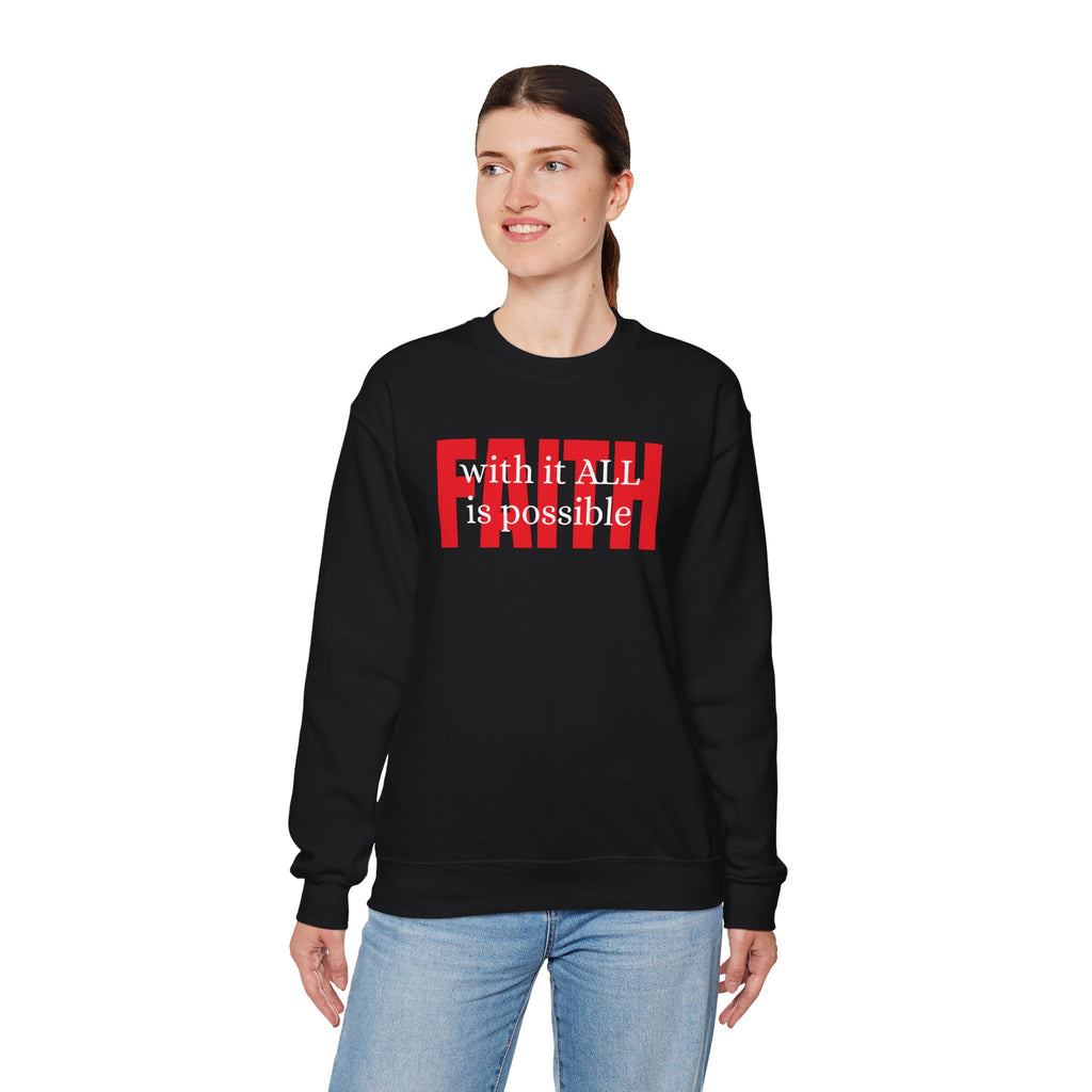 Faith Crewneck Sweatshirt — "With It All Is Possible" Inspirational Pullover