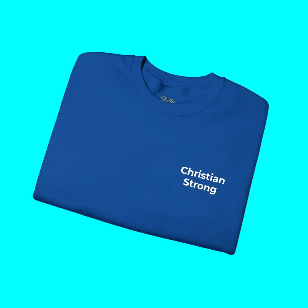 Embroidered Christian Strong Crewneck Sweatshirt — Faith-Inspired Graphic Pullover
