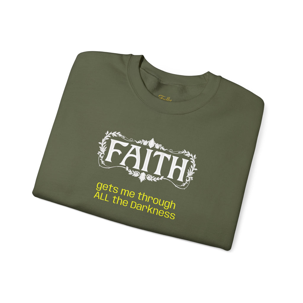 Faith Inspirational Crewneck Sweatshirt — "Faith Gets Me Through All the Darkness"