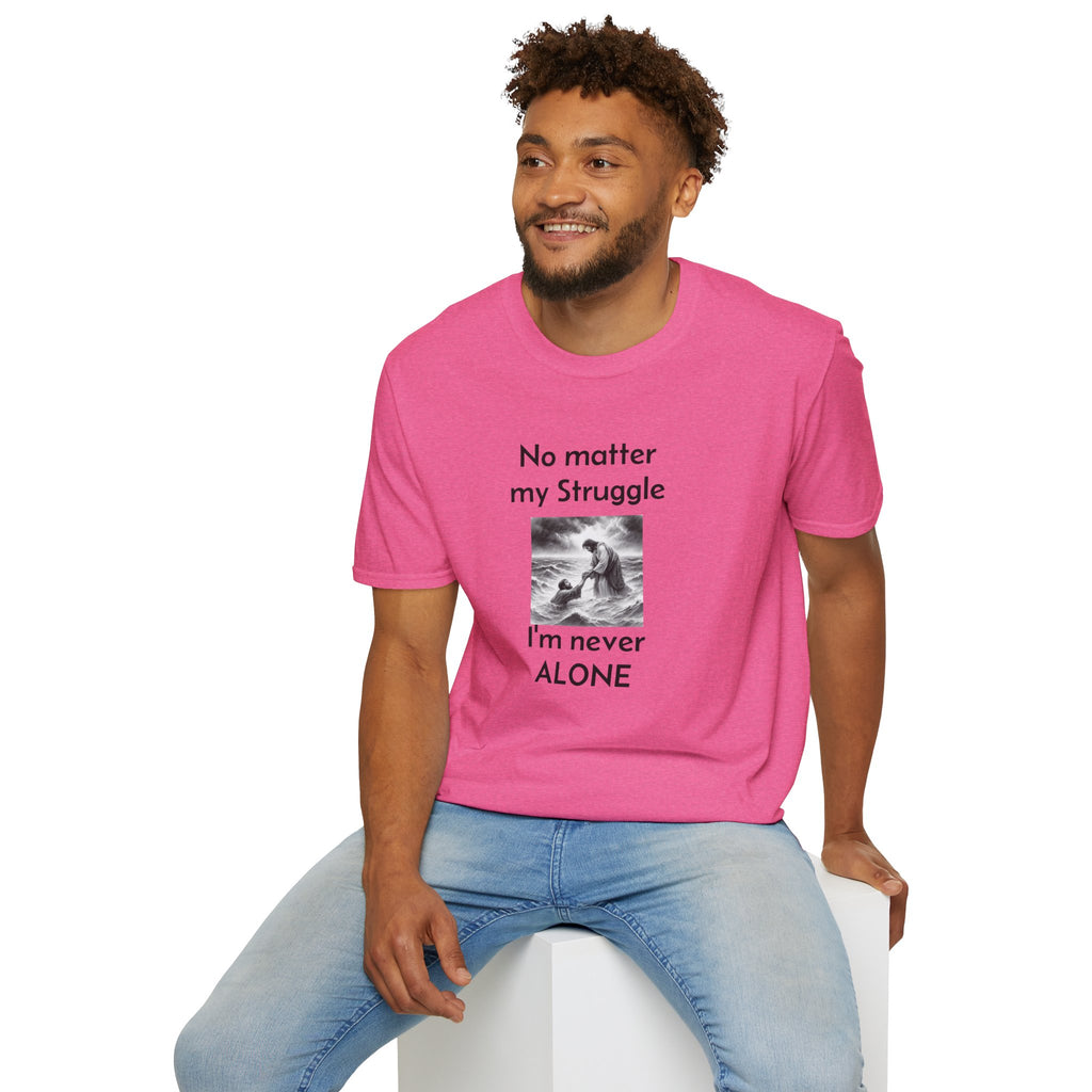 T-Shirt — "No Matter My Struggle I'm Never Alone" Inspirational Jesus Comfort Tee